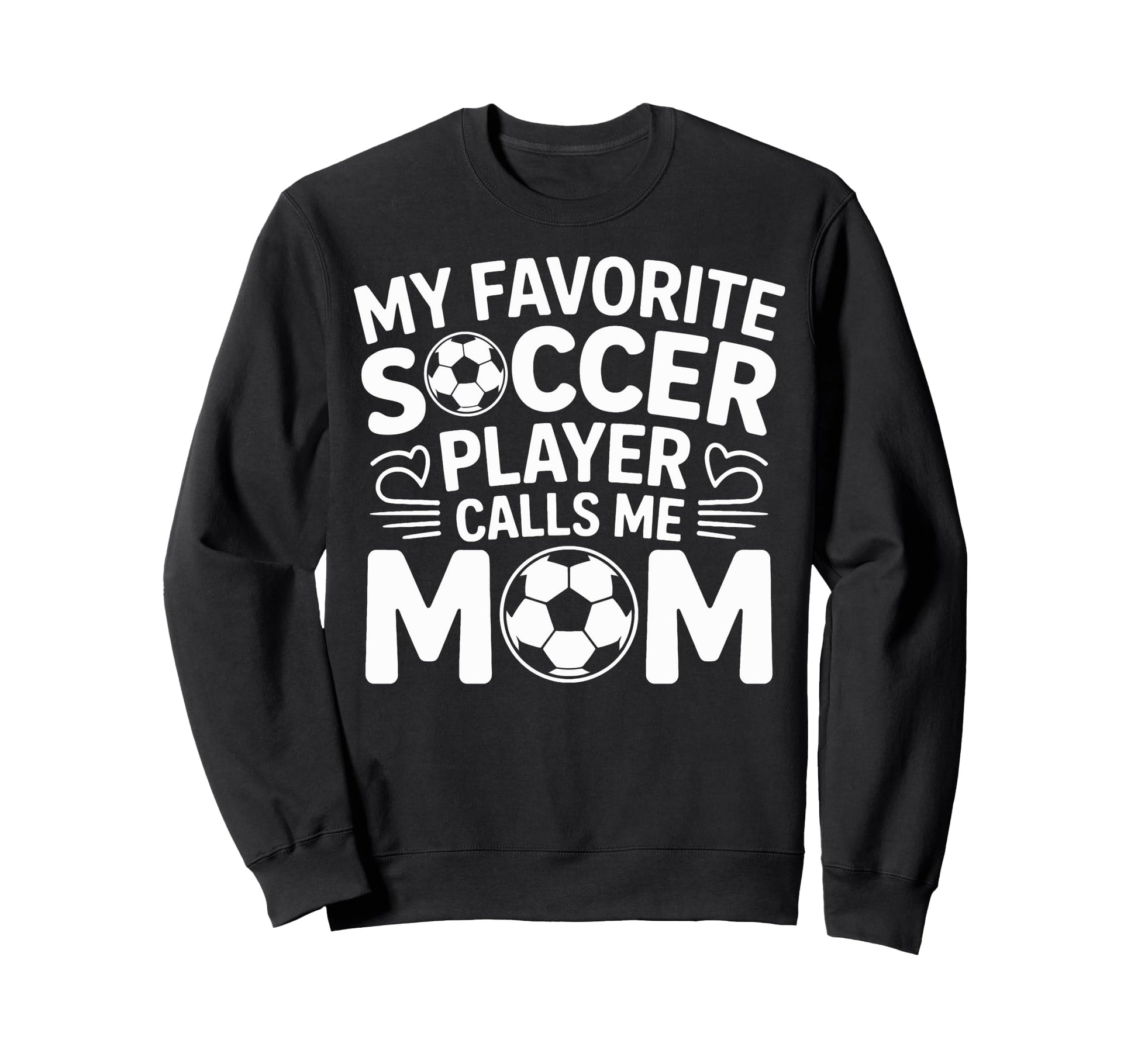 My Favorite Soccer Player Calls Me Sweatshirt - Aesthetic Graphic Unisex - T-Shirt, Sweatshirt, Hoodie