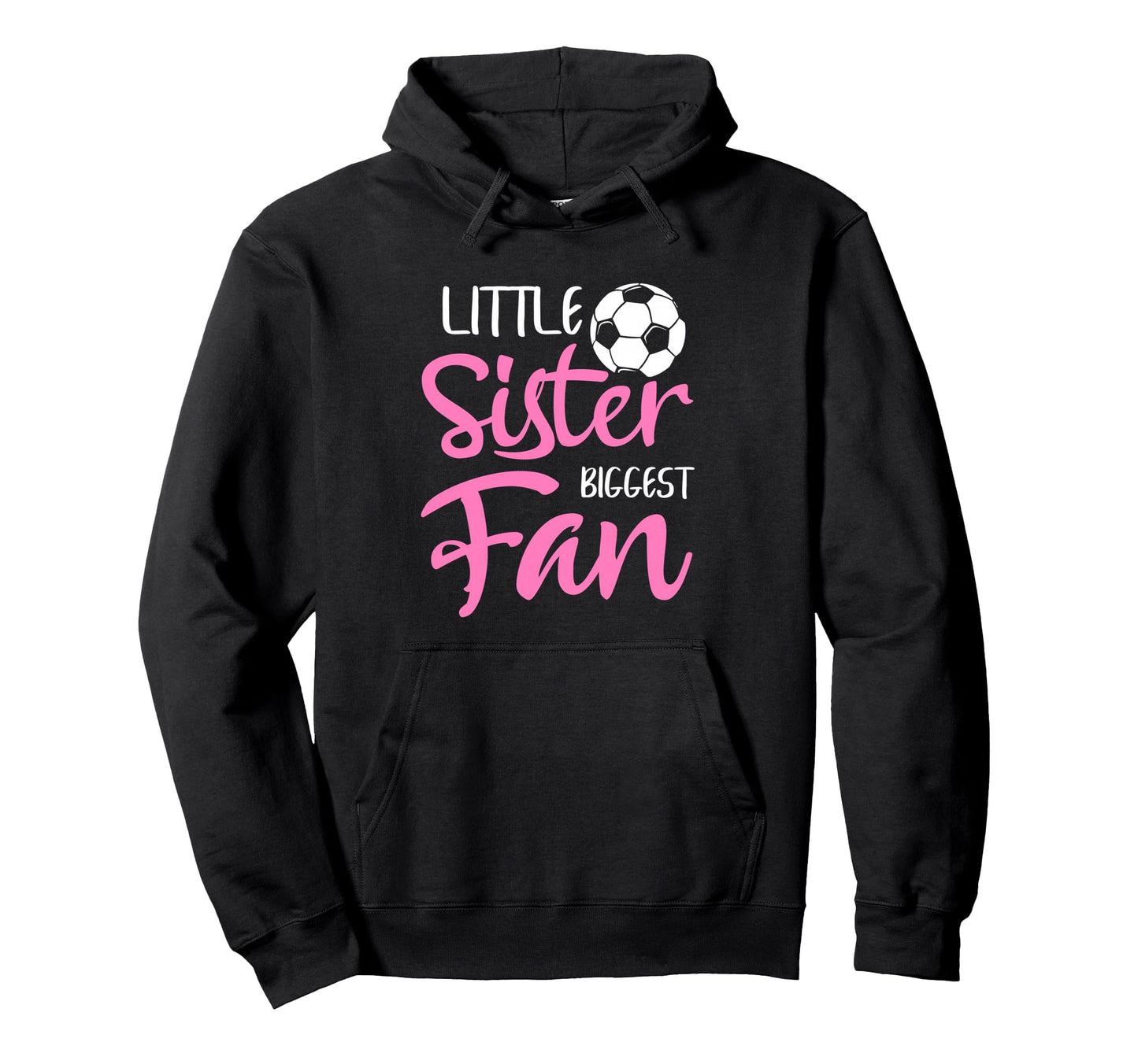 Little Sister Biggest Fan Soccer Players Fans Hoodie - Graphic Print Unisex - T-Shirt, Sweatshirt, Hoodie