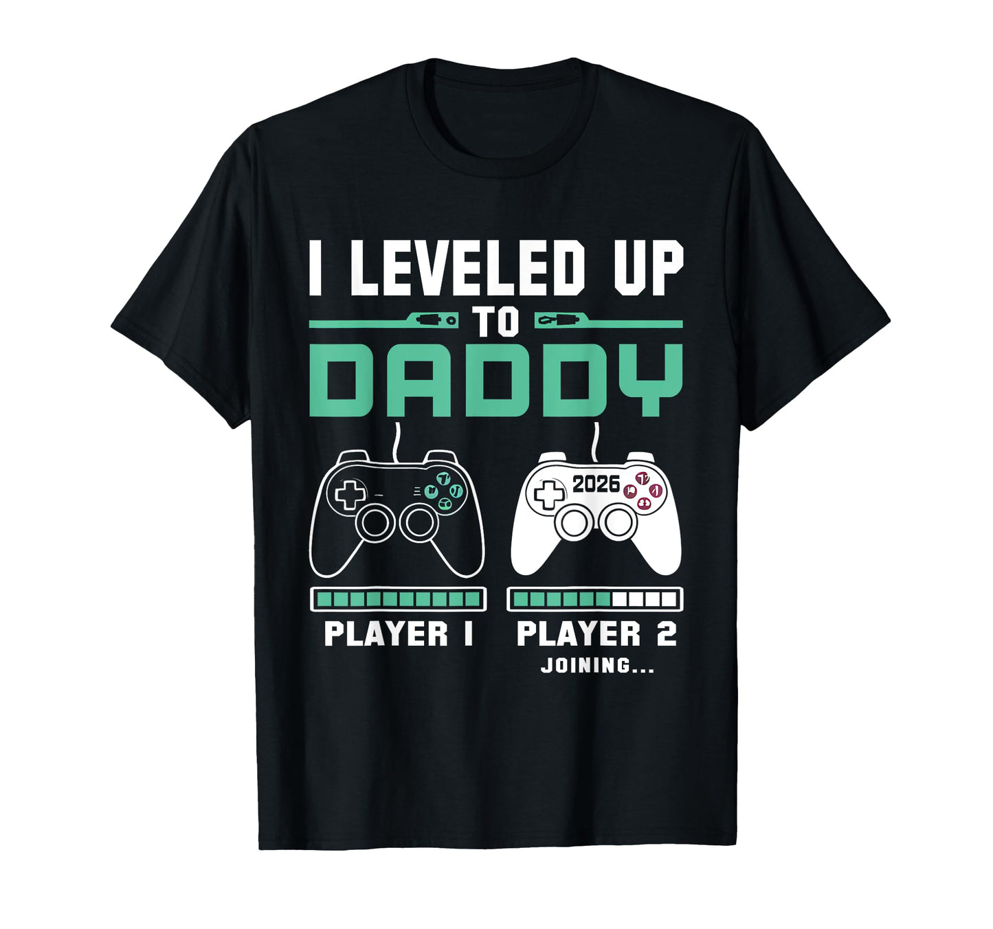 Im Going To Be Daddy 2026 I Leveled Up T-Shirt - Aesthetic Graphic Unisex - T-Shirt, Sweatshirt, Hoodie