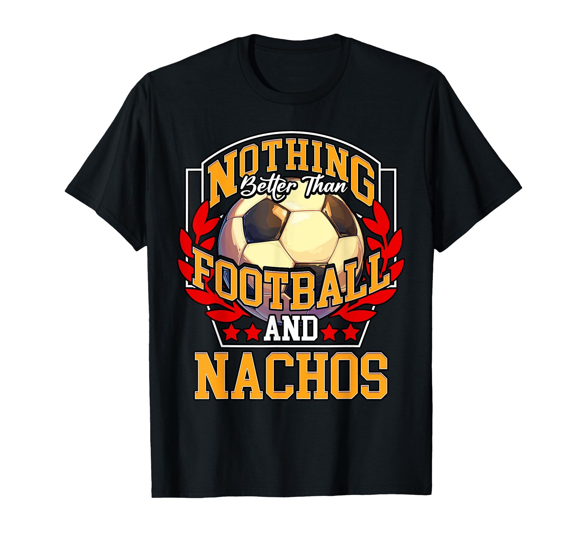 Nothing Better Than Football And T-Shirt - Fun Novelty Design Unisex - T-Shirt, Sweatshirt, Hoodie