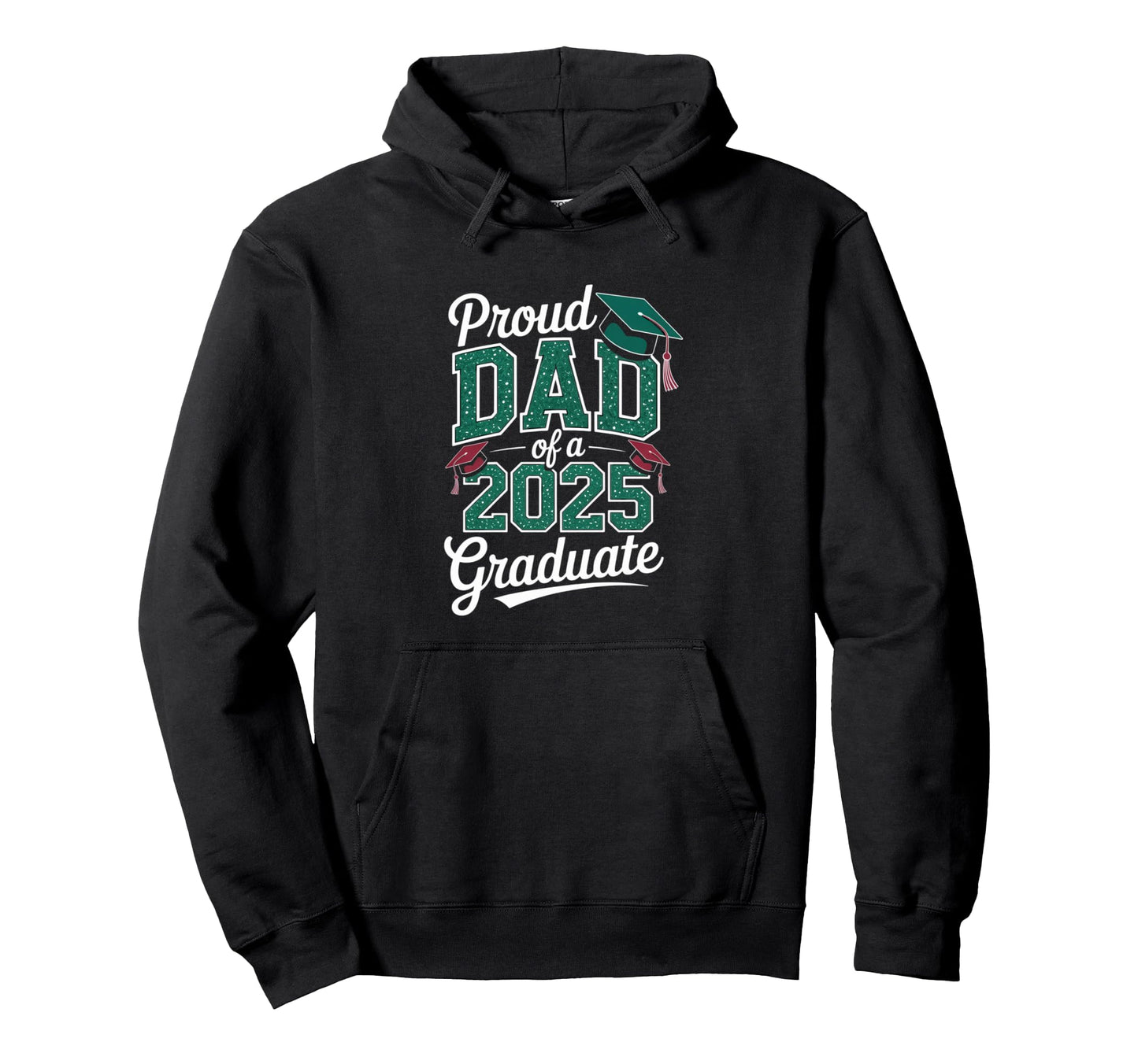 Proud Dad 2025 Graduate Year Hoodie - Novelty Apparel for Adults - T-Shirt, Sweatshirt, Hoodie