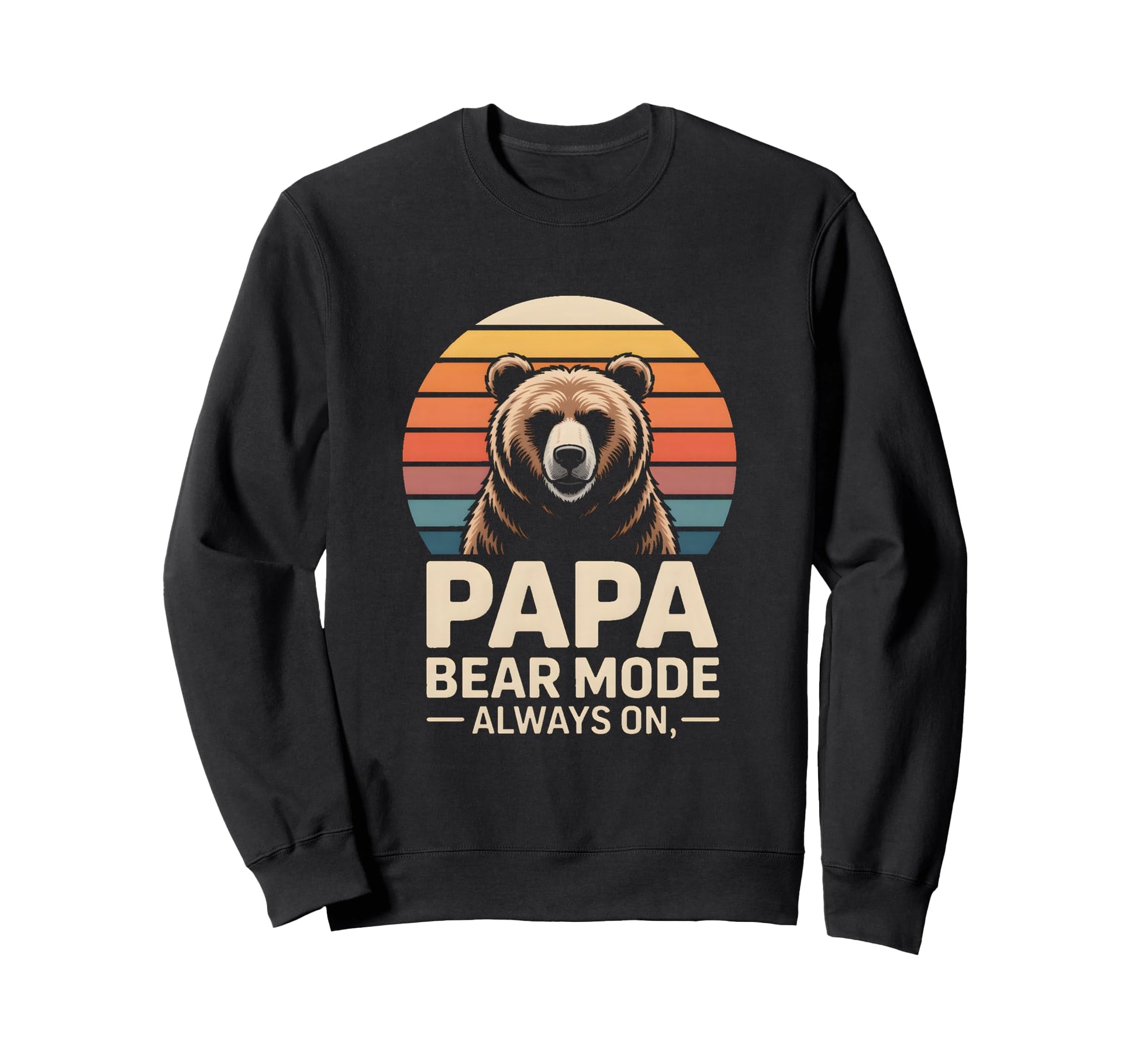 Papa Bear Mode Always Family Sweatshirt - Minimalist Print Men Women - T-Shirt, Sweatshirt, Hoodie