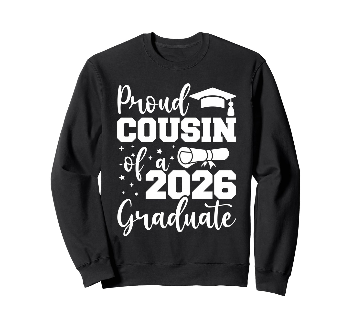Proud Cousin Class 2026 Graduate Sweatshirt - Streetwear Style Men Women - T-Shirt, Sweatshirt, Hoodie