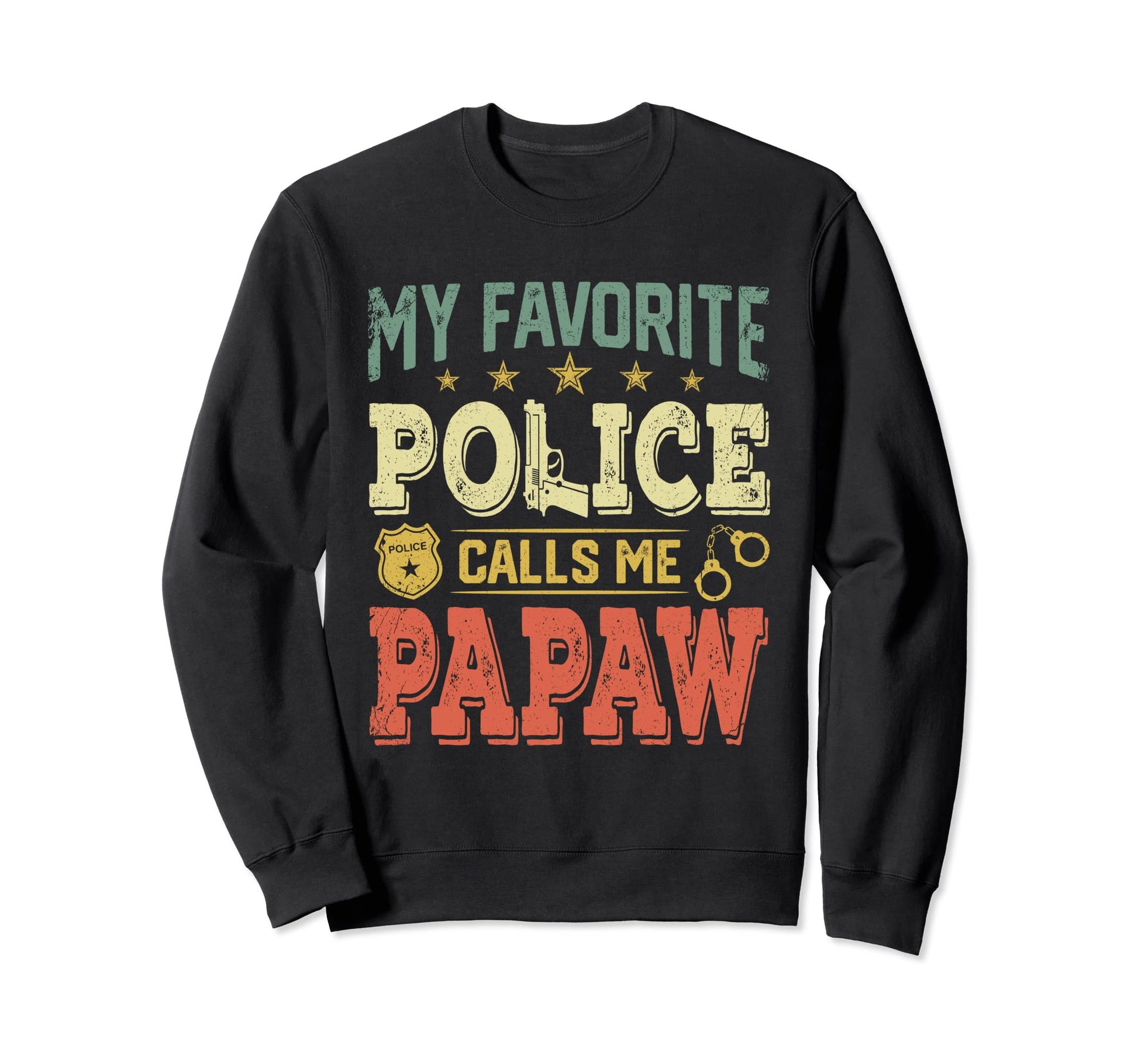 My Favorite Police Calls Me Papaw Sweatshirt - Minimalist Print Men Women - T-Shirt, Sweatshirt, Hoodie
