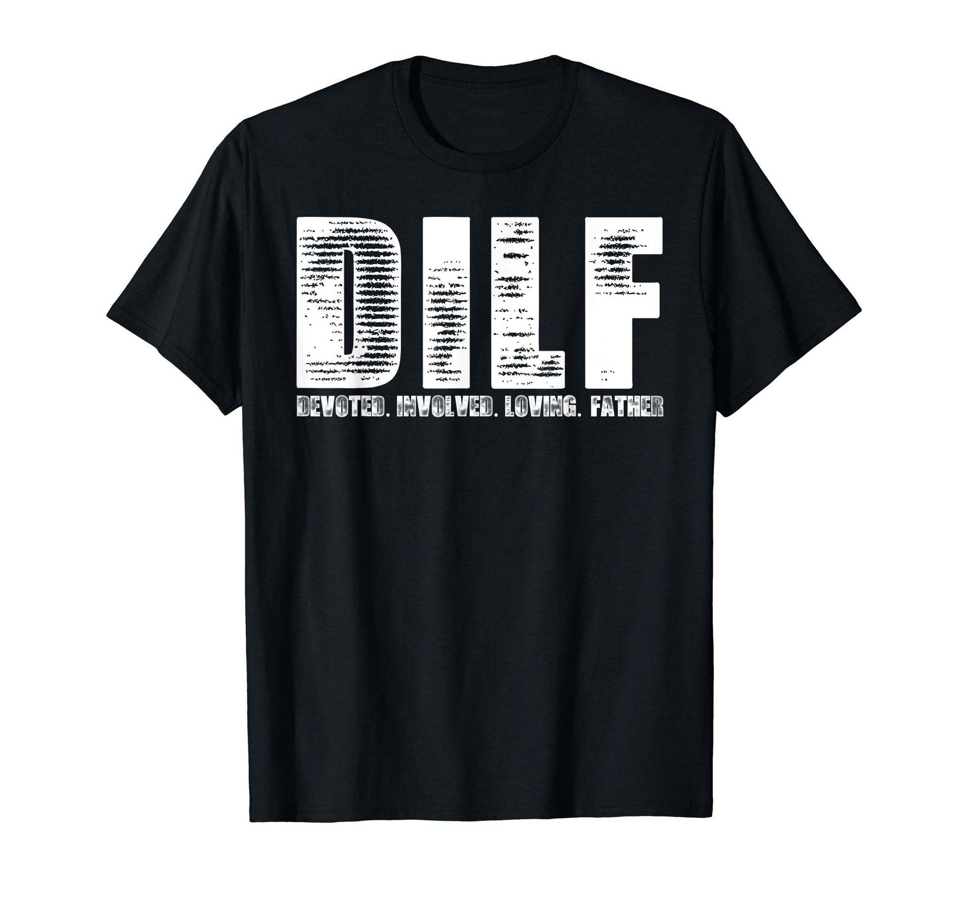 Dilf Funny Dad Joke Devoted Involved T-Shirt - Streetwear Style Unisex - T-Shirt, Sweatshirt, Hoodie