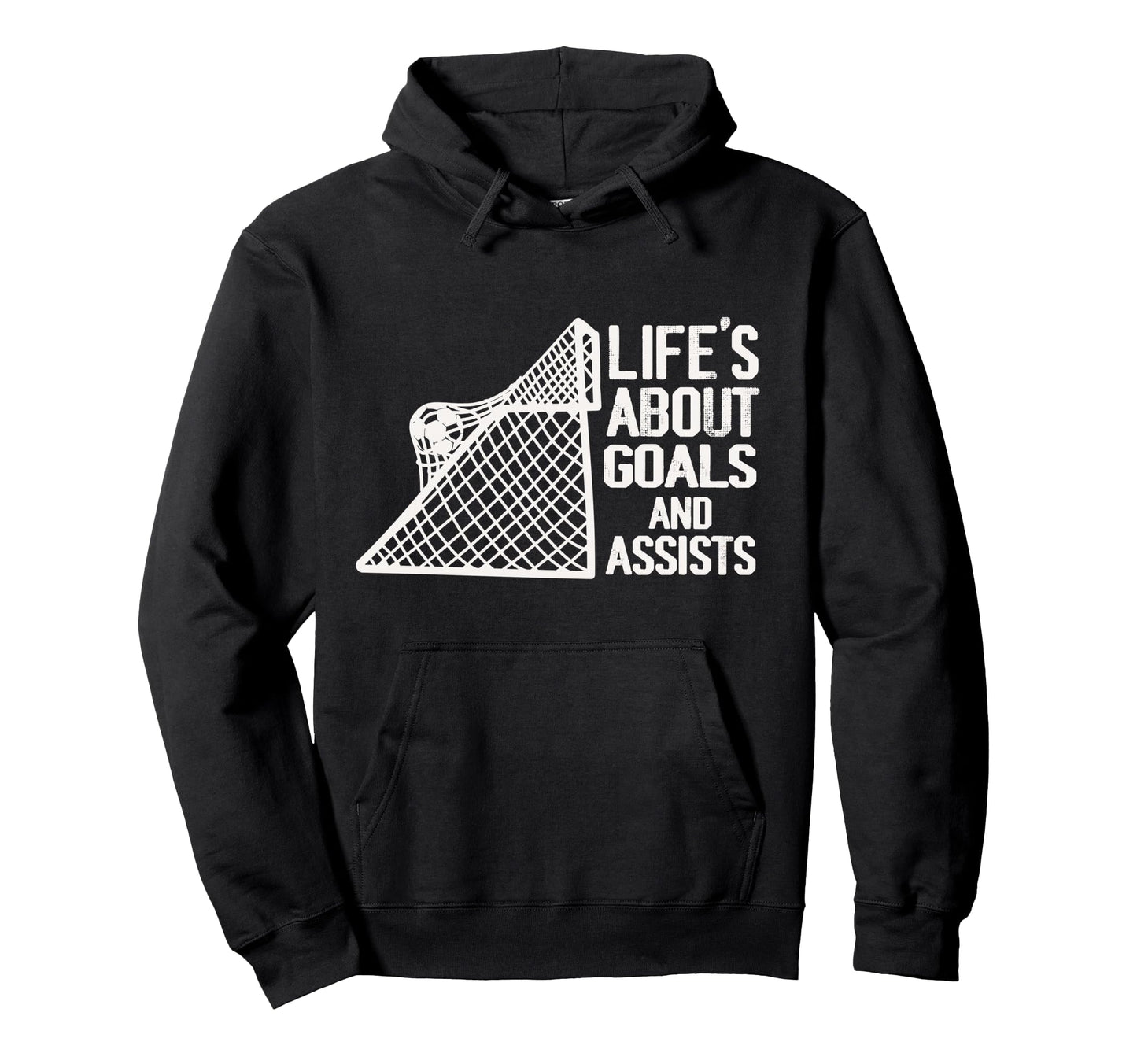 Life Is About Goals And Assists Hoodie - Casual Everyday Wear Unisex - T-Shirt, Sweatshirt, Hoodie