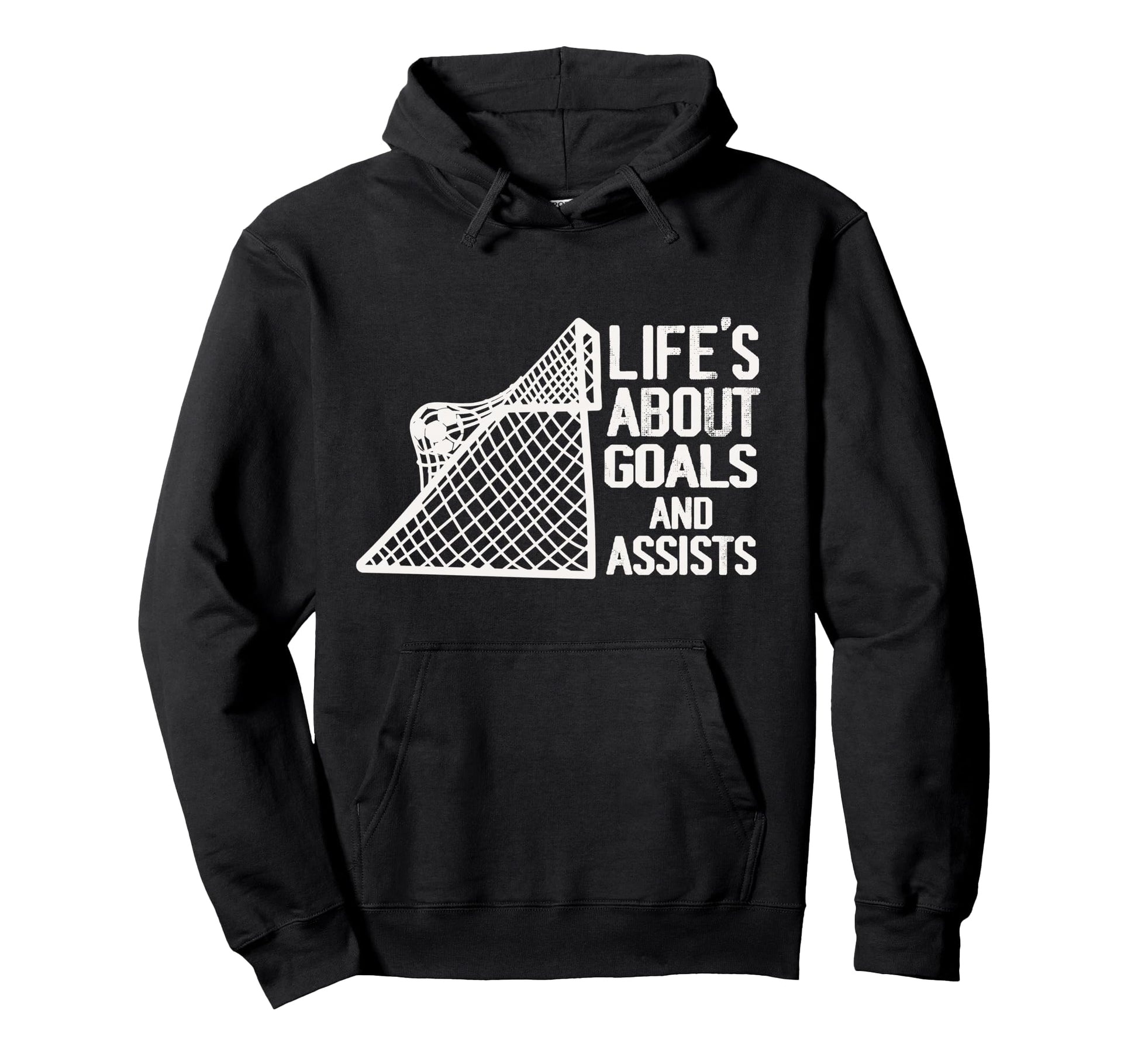 Life Is About Goals And Assists Hoodie - Casual Everyday Wear Unisex - T-Shirt, Sweatshirt, Hoodie