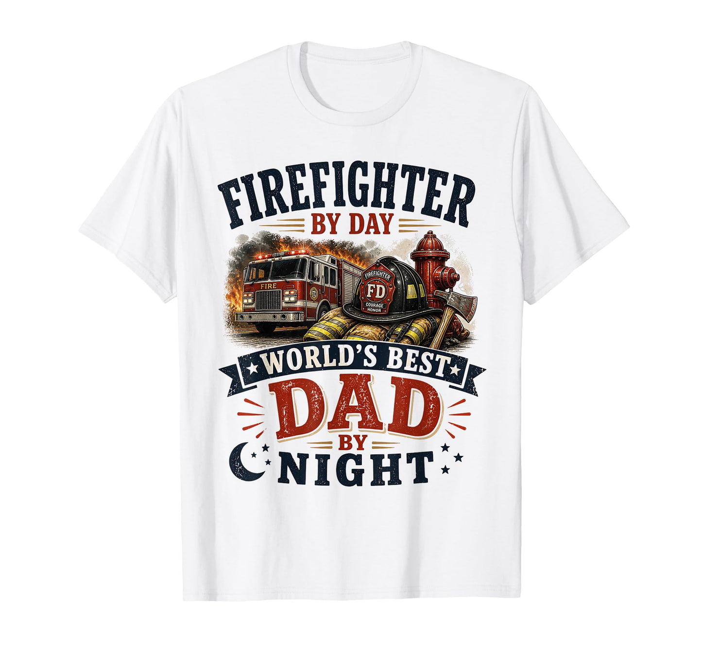 Firefighter Day Worlds Best Dad T-Shirt - Fun Novelty Design Men Women - T-Shirt, Sweatshirt, Hoodie
