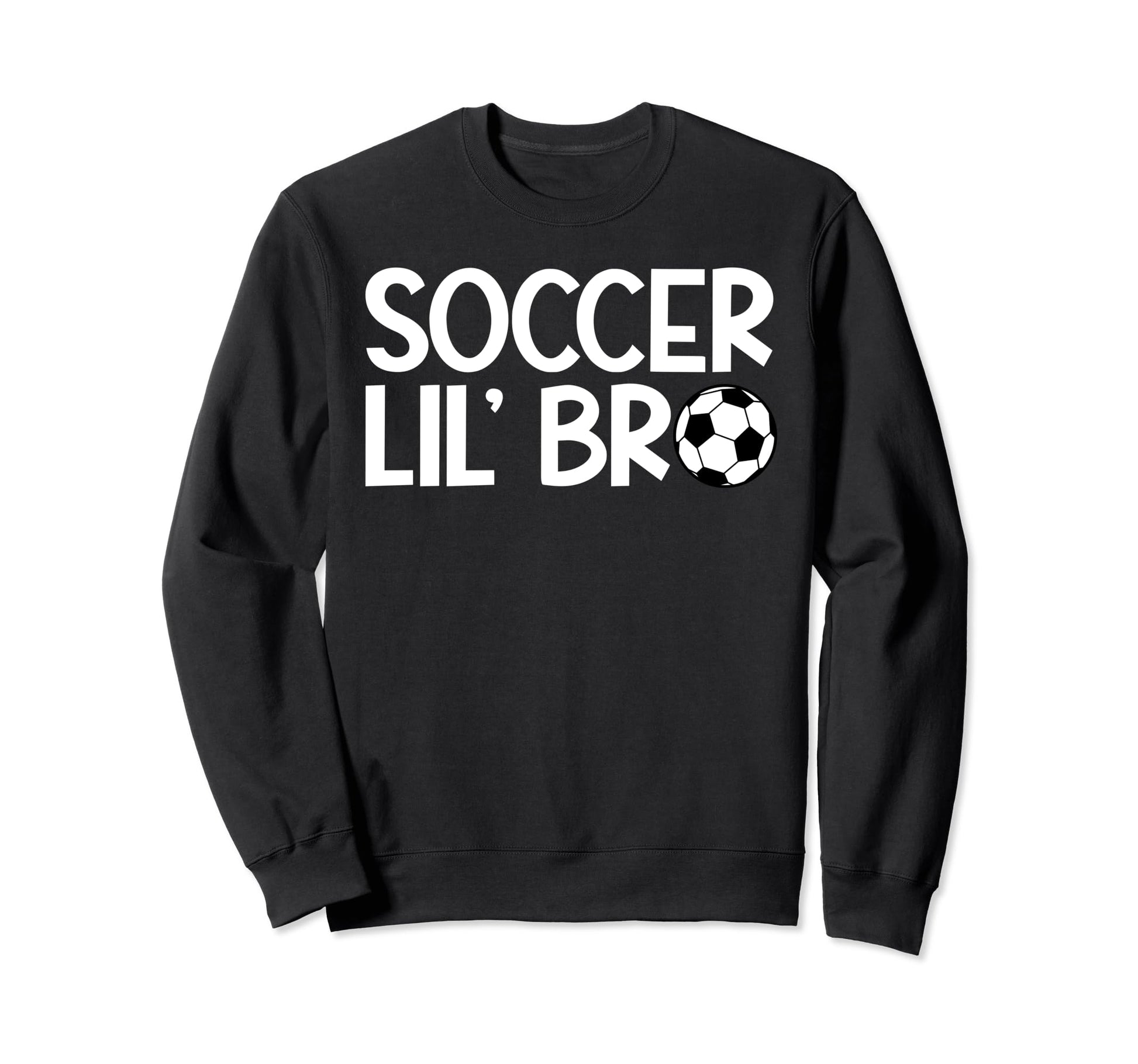 Lil Bro Soccer Brother Soccer Player Sweatshirt - Unique Graphic Men Women - T-Shirt, Sweatshirt, Hoodie