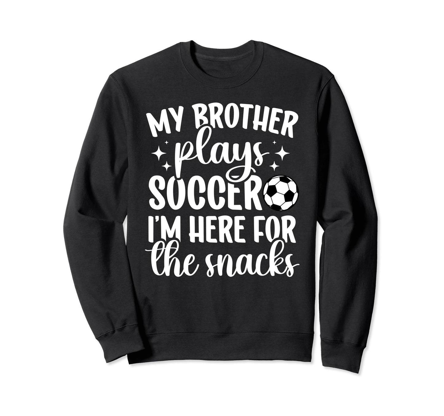 My Brother Plays Soccer Sister Sweatshirt - Minimalist Print for Adults - T-Shirt, Sweatshirt, Hoodie