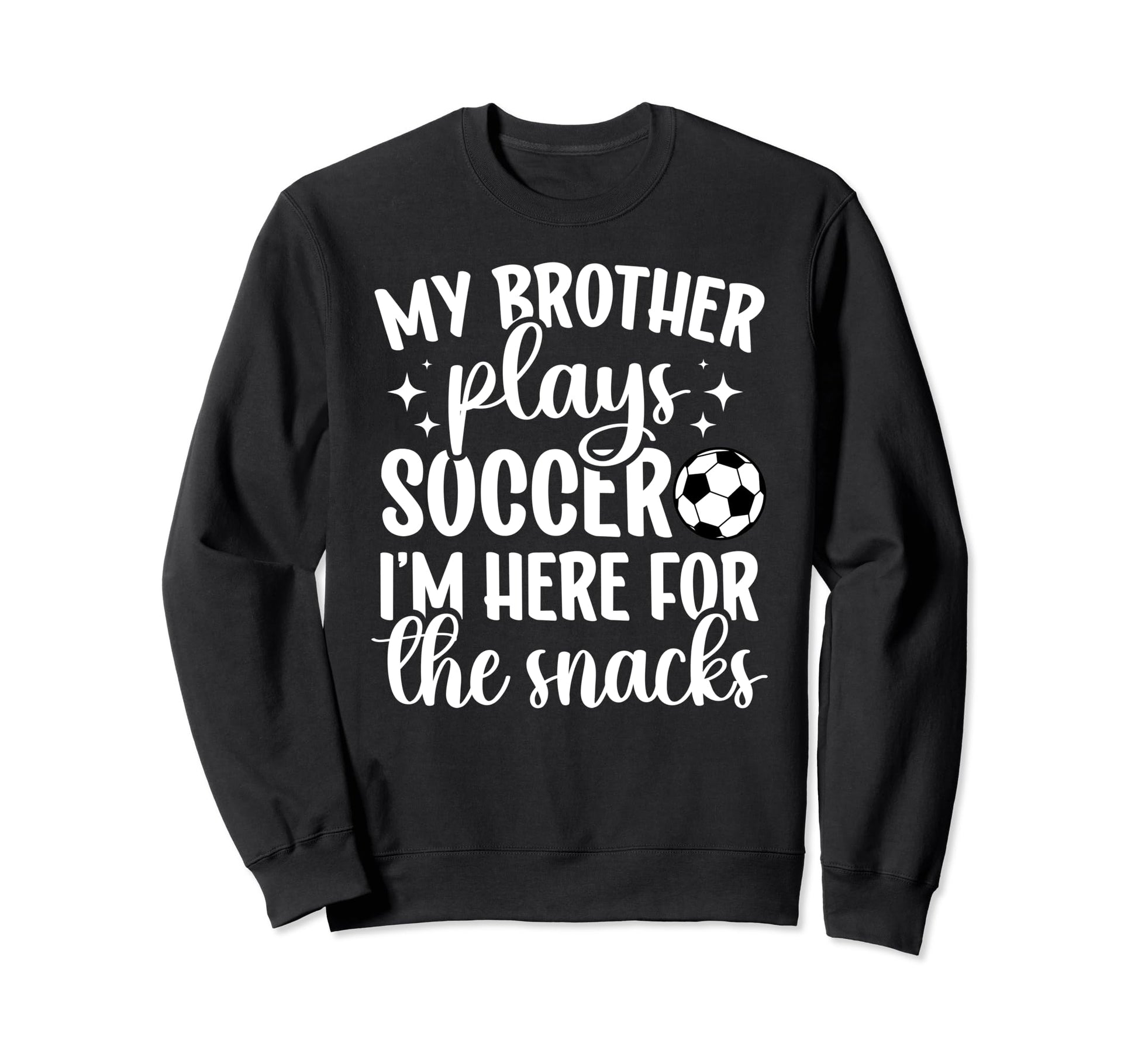 My Brother Plays Soccer Sister Sweatshirt - Minimalist Print for Adults - T-Shirt, Sweatshirt, Hoodie