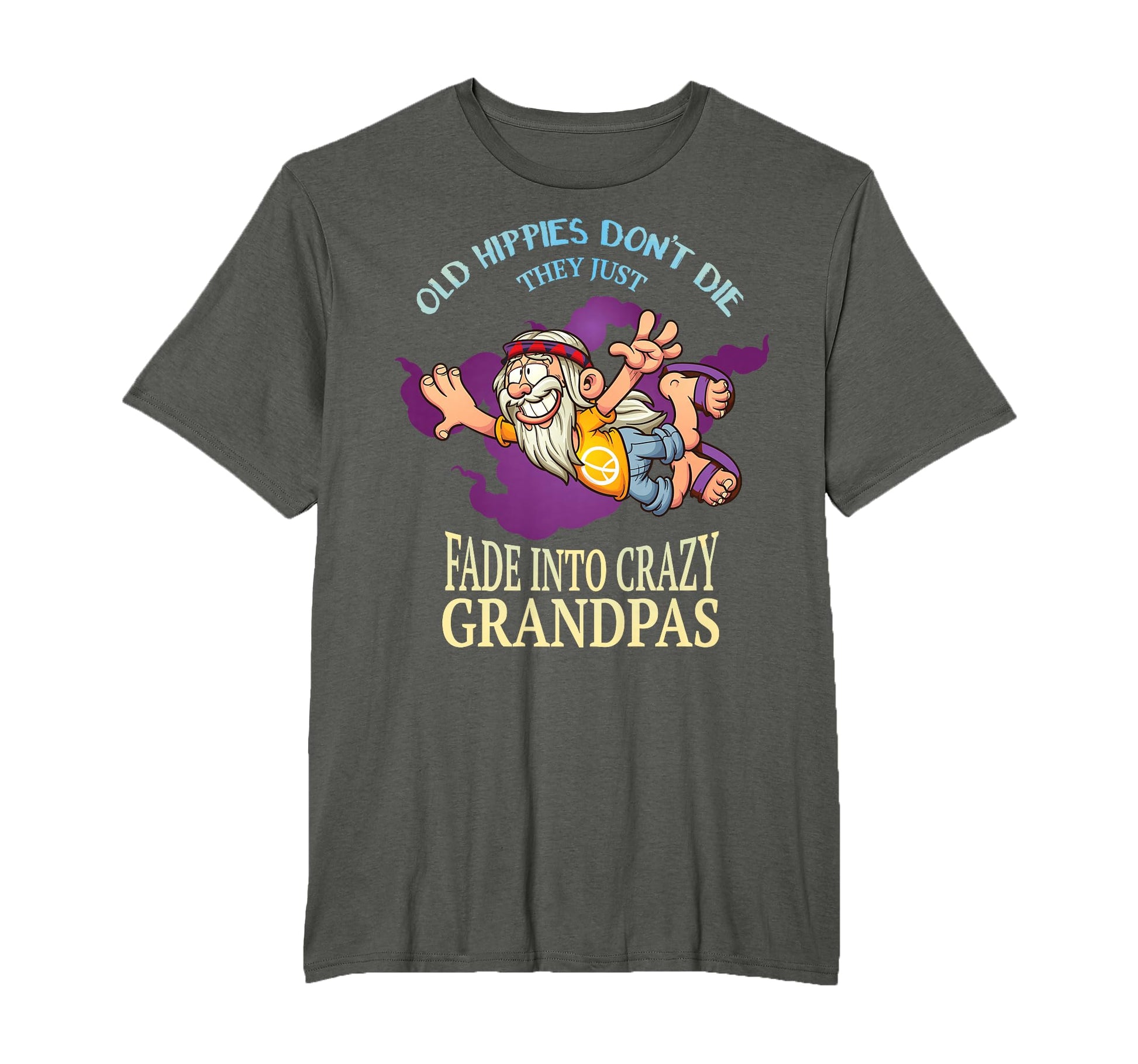 Old Hippies Dont Die They Just Fade T-Shirt - Aesthetic Graphic Men Women - T-Shirt, Sweatshirt, Hoodie