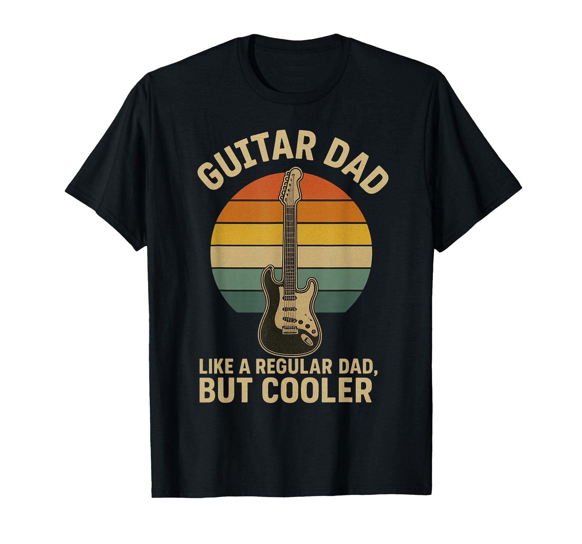 Guitar Dad Like Regular Dad But T-Shirt - Casual Everyday Wear Men Women - T-Shirt, Sweatshirt, Hoodie