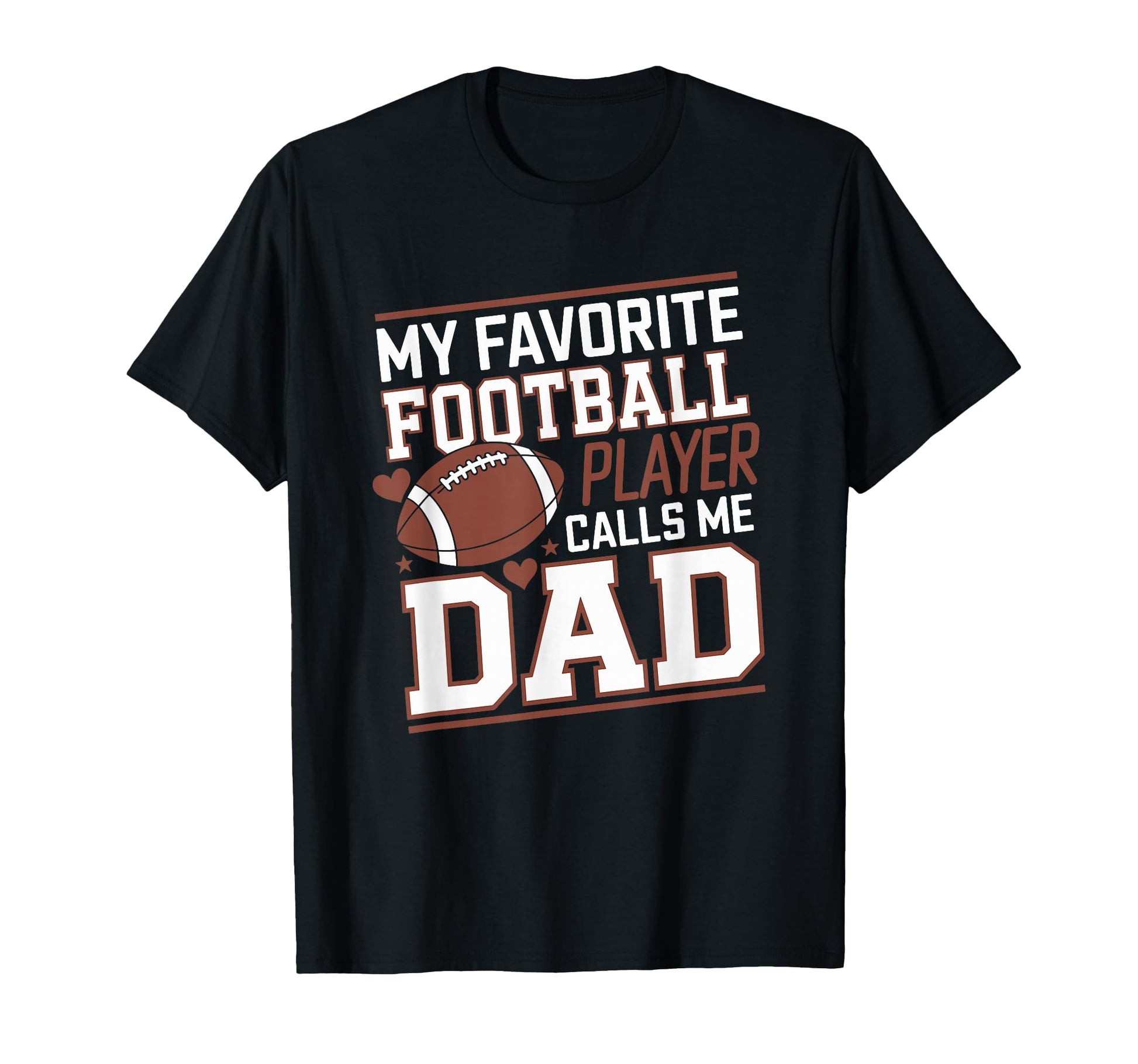 Football Dad My Favorite Football T-Shirt - Casual Everyday Wear Unisex - T-Shirt, Sweatshirt, Hoodie