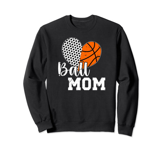 Ball Mom Soccer Basketball Sweatshirt - Casual Everyday Wear for Adults - T-Shirt, Sweatshirt, Hoodie