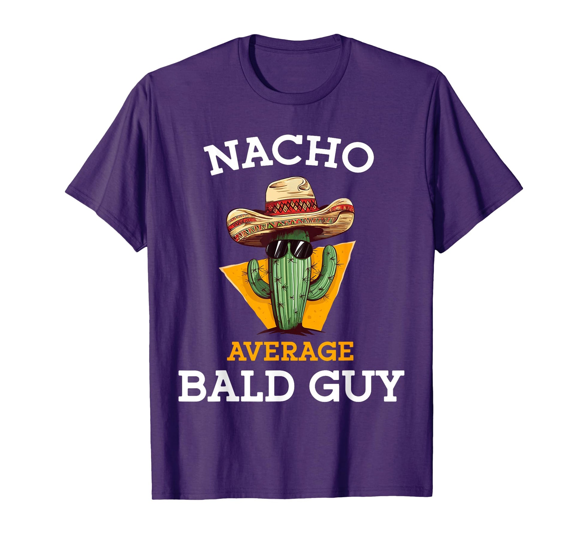 Nacho Average Bald Guy Funny Mexican T-Shirt - Aesthetic Graphic Men Women - T-Shirt, Sweatshirt, Hoodie