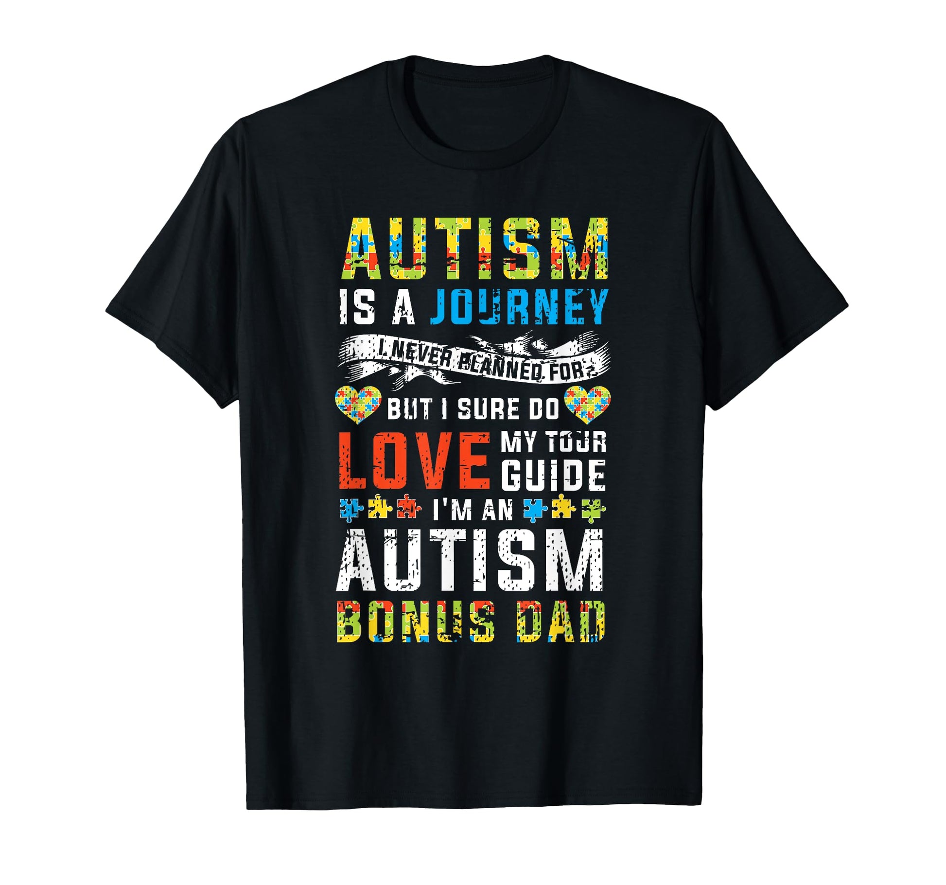 Autism Bonus Dad Journey Autism T-Shirt - Streetwear Style Men Women - T-Shirt, Sweatshirt, Hoodie
