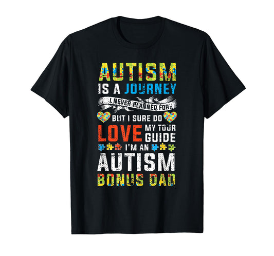 Autism Bonus Dad Journey Autism T-Shirt - Streetwear Style Men Women - T-Shirt, Sweatshirt, Hoodie