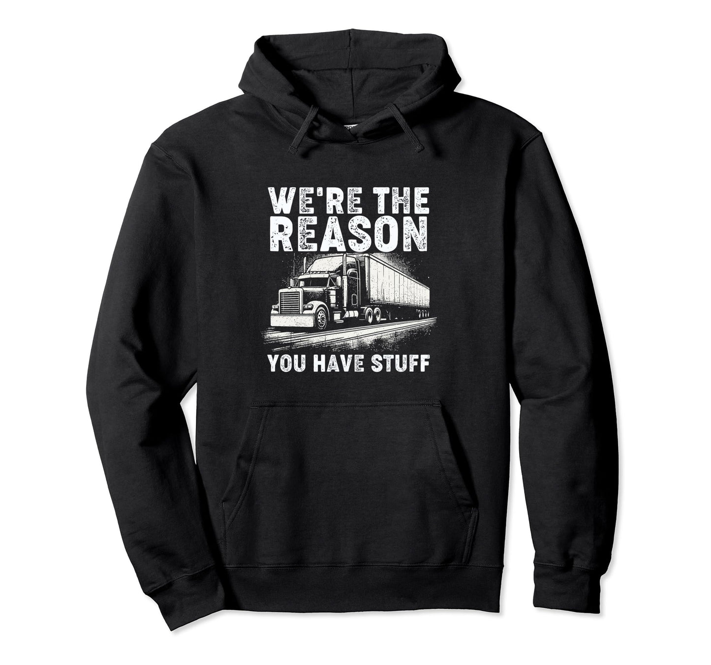 Were Reason You Have Stuff Funny Hoodie - Novelty Apparel for Adults - T-Shirt, Sweatshirt, Hoodie