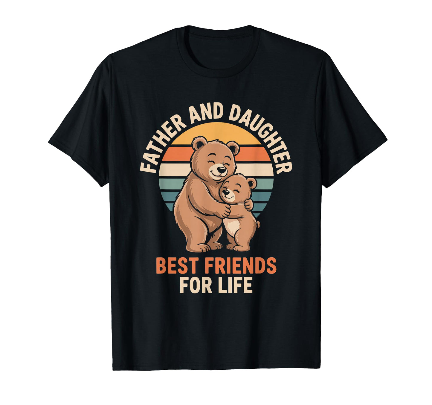Father And Daughter Best Friends Life T-Shirt - Minimalist Print Men Women - T-Shirt, Sweatshirt, Hoodie