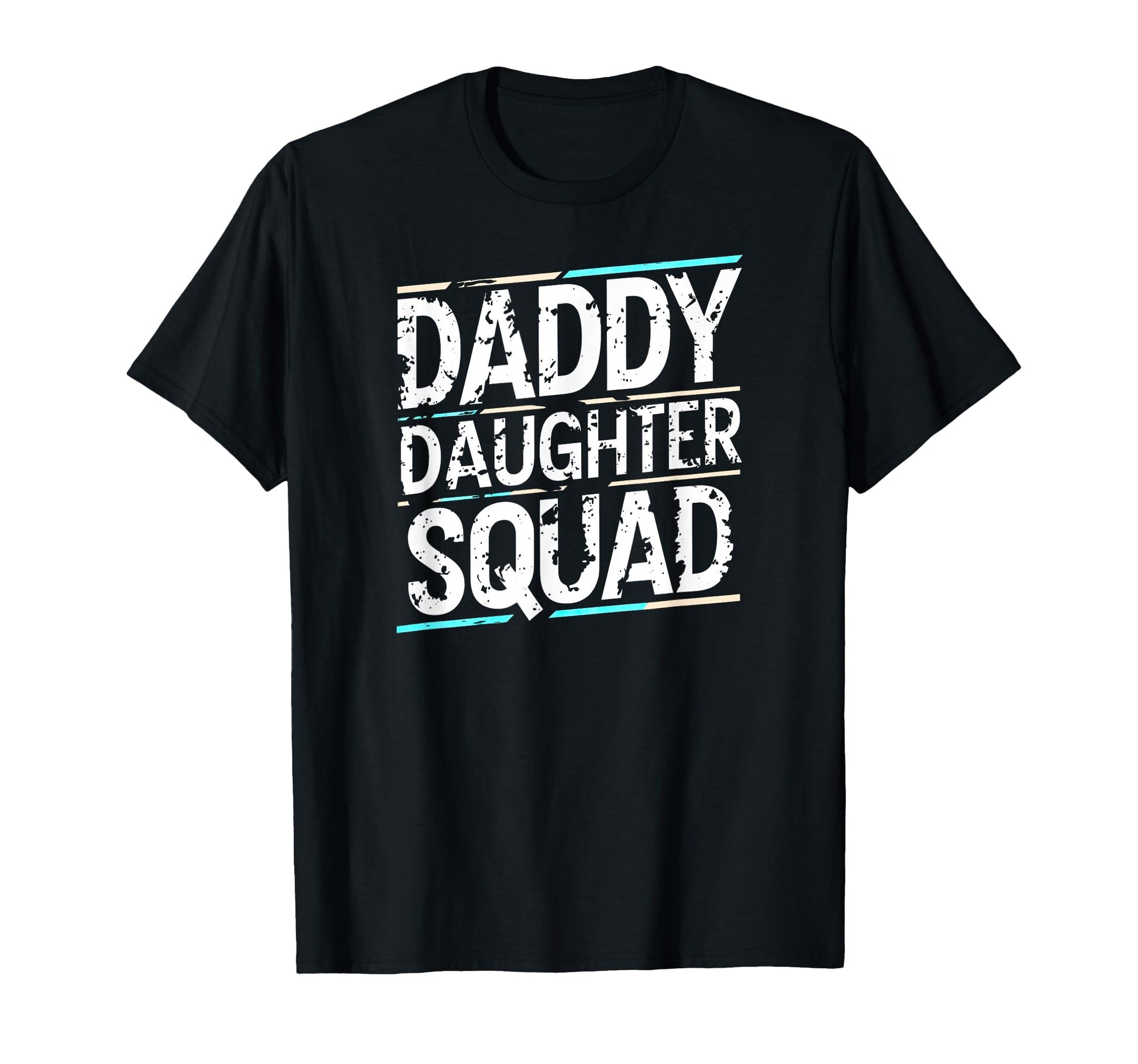 Dad Daughter Squad Daddys Family T-Shirt - Casual Everyday Wear Men Women - T-Shirt, Sweatshirt, Hoodie