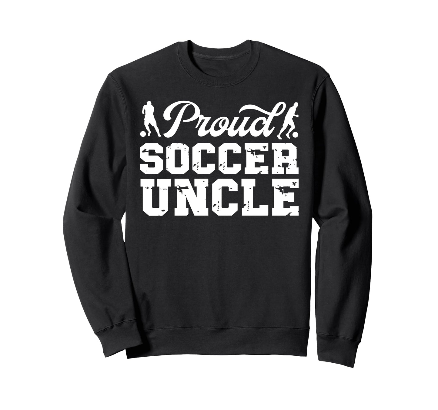 Soccer Uncle Best Uncle Soccer Sweatshirt - Trendy Graphic for Adults - T-Shirt, Sweatshirt, Hoodie