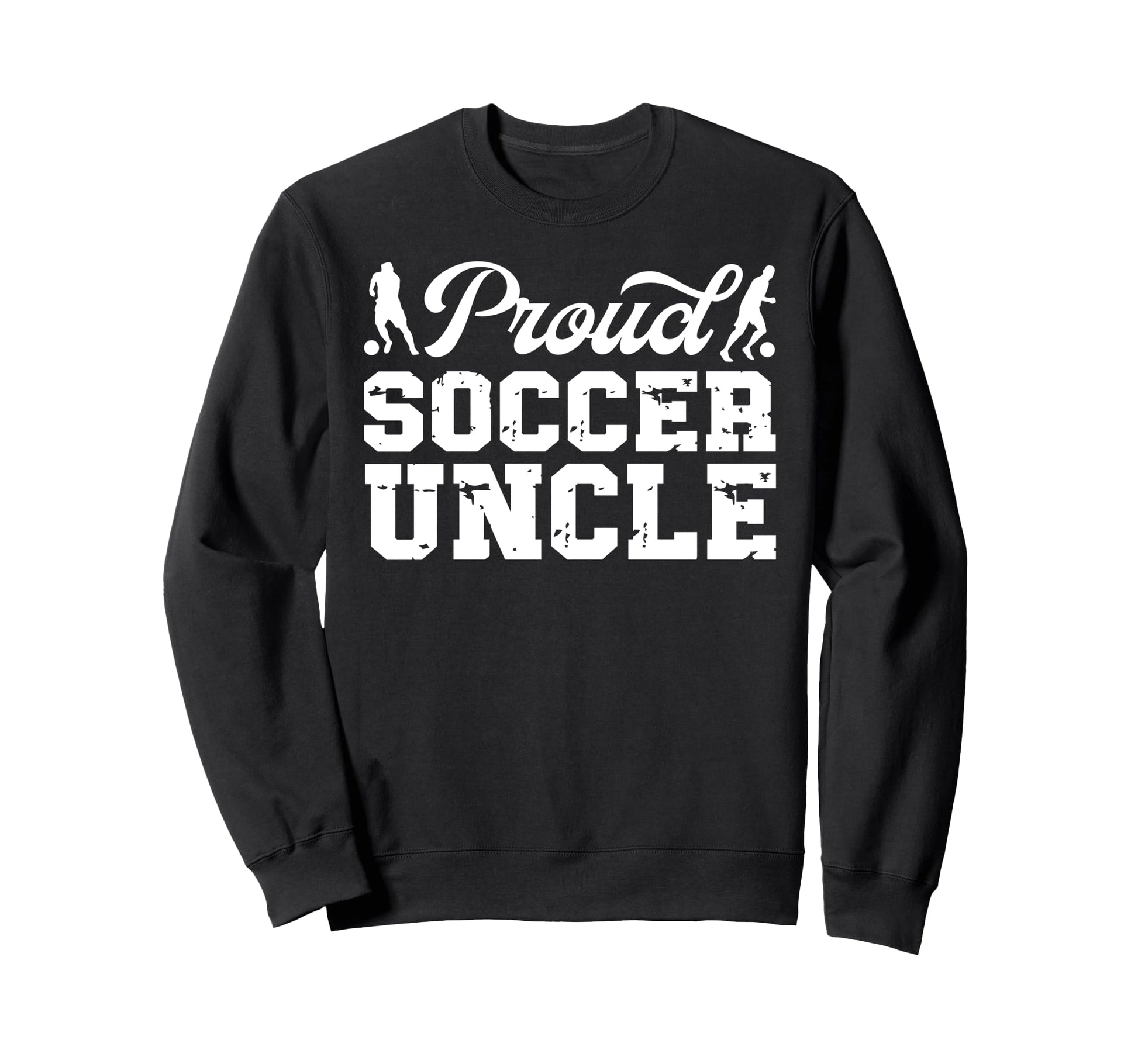 Soccer Uncle Best Uncle Soccer Sweatshirt - Trendy Graphic for Adults - T-Shirt, Sweatshirt, Hoodie