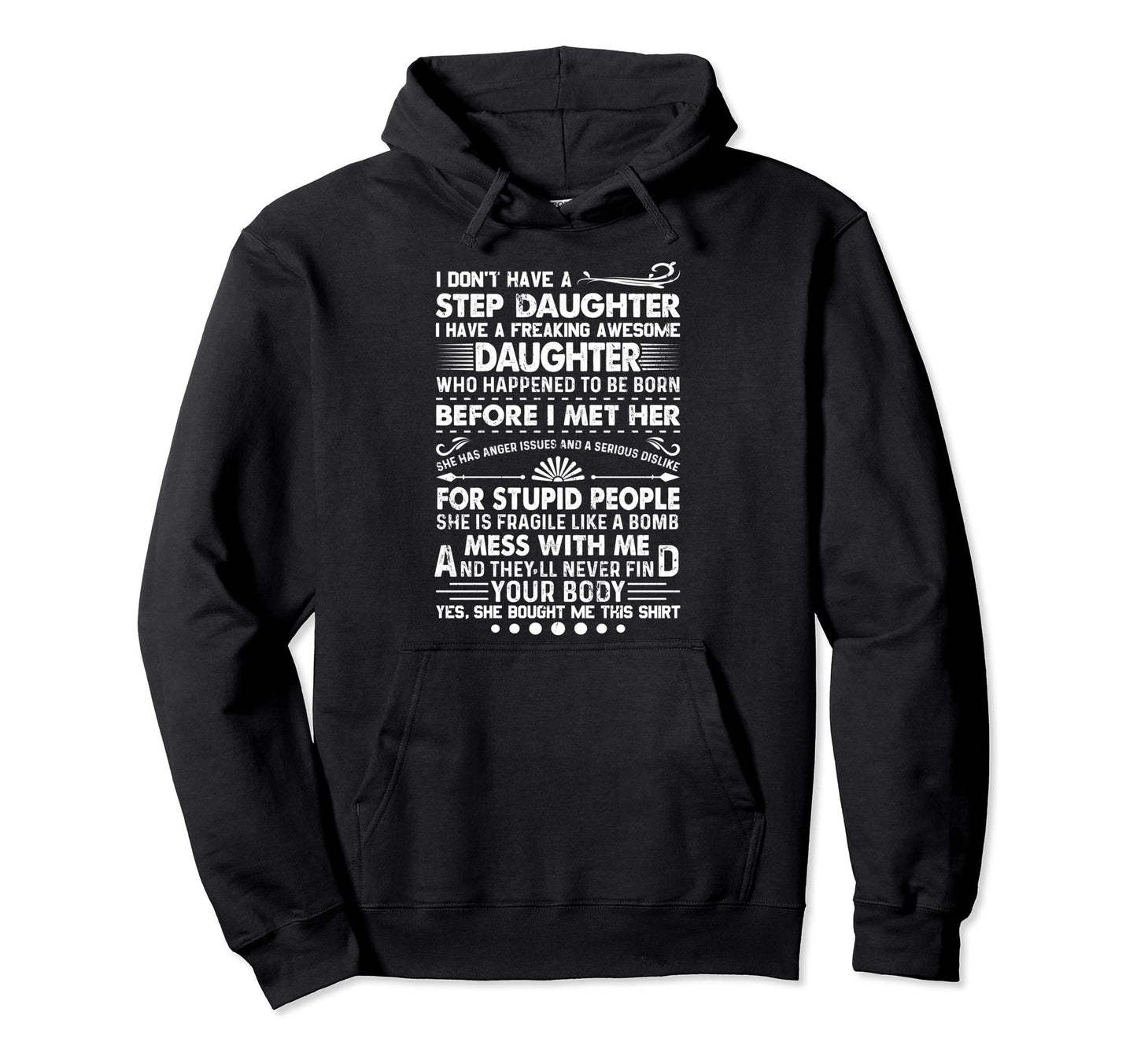 I Dont Have Stepdaughter Funny Step Hoodie - Minimalist Print for Adults - T-Shirt, Sweatshirt, Hoodie