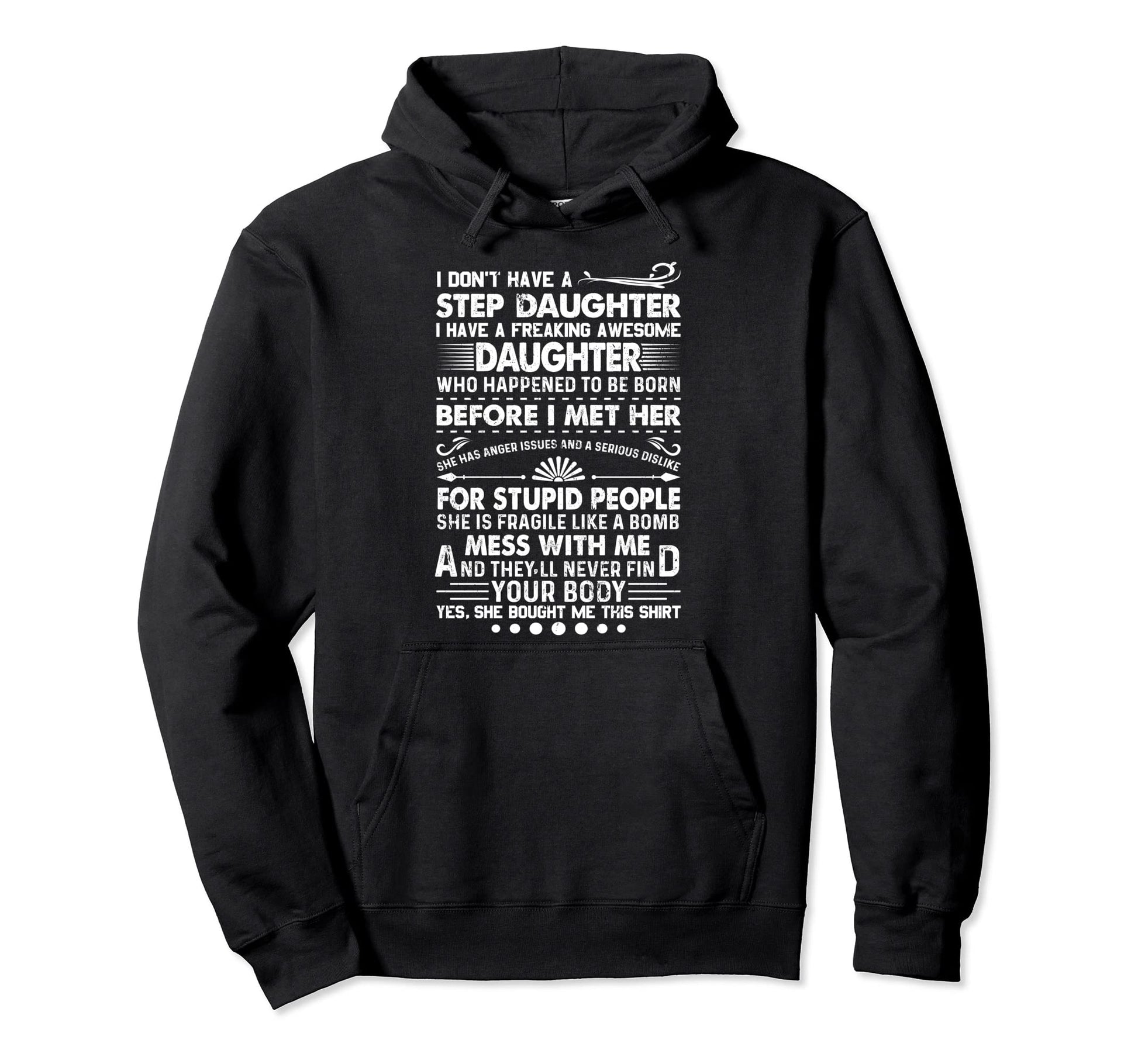 I Dont Have Stepdaughter Funny Step Hoodie - Minimalist Print for Adults - T-Shirt, Sweatshirt, Hoodie