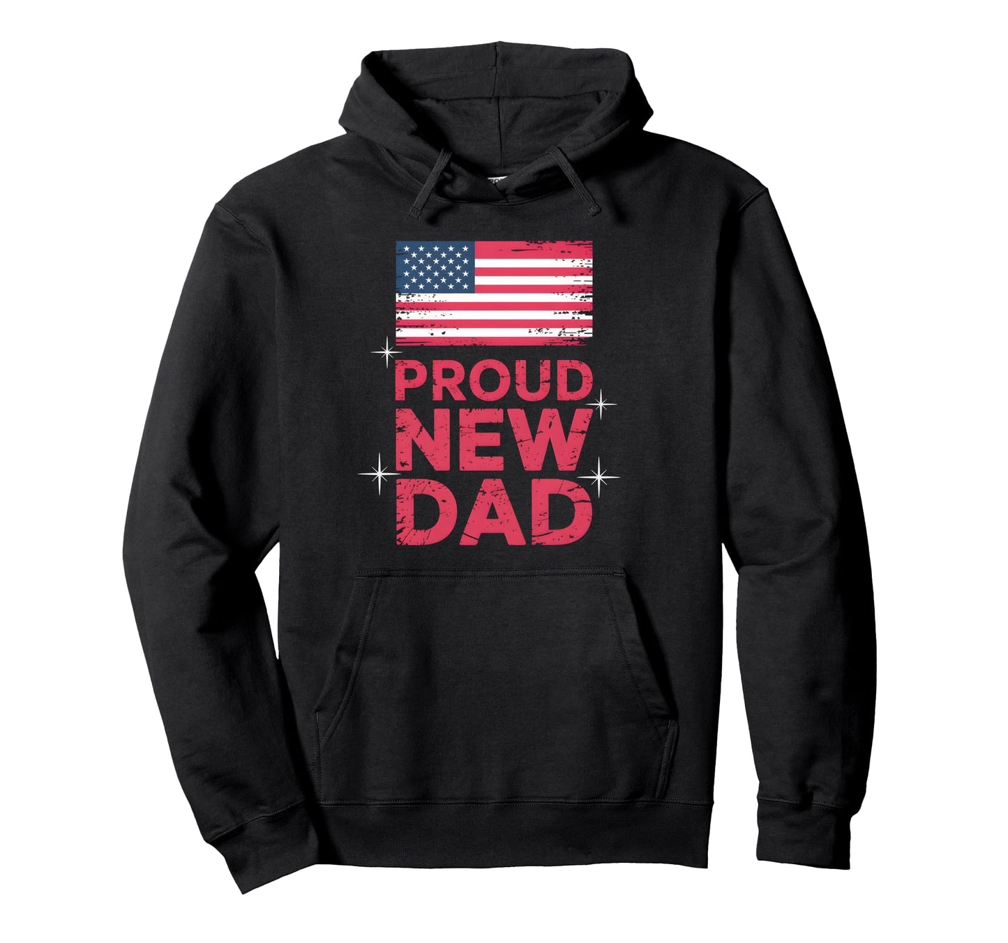 Proud New Dad Usa Flag Hoodie - Trendy Graphic Men Women - T-Shirt, Sweatshirt, Hoodie