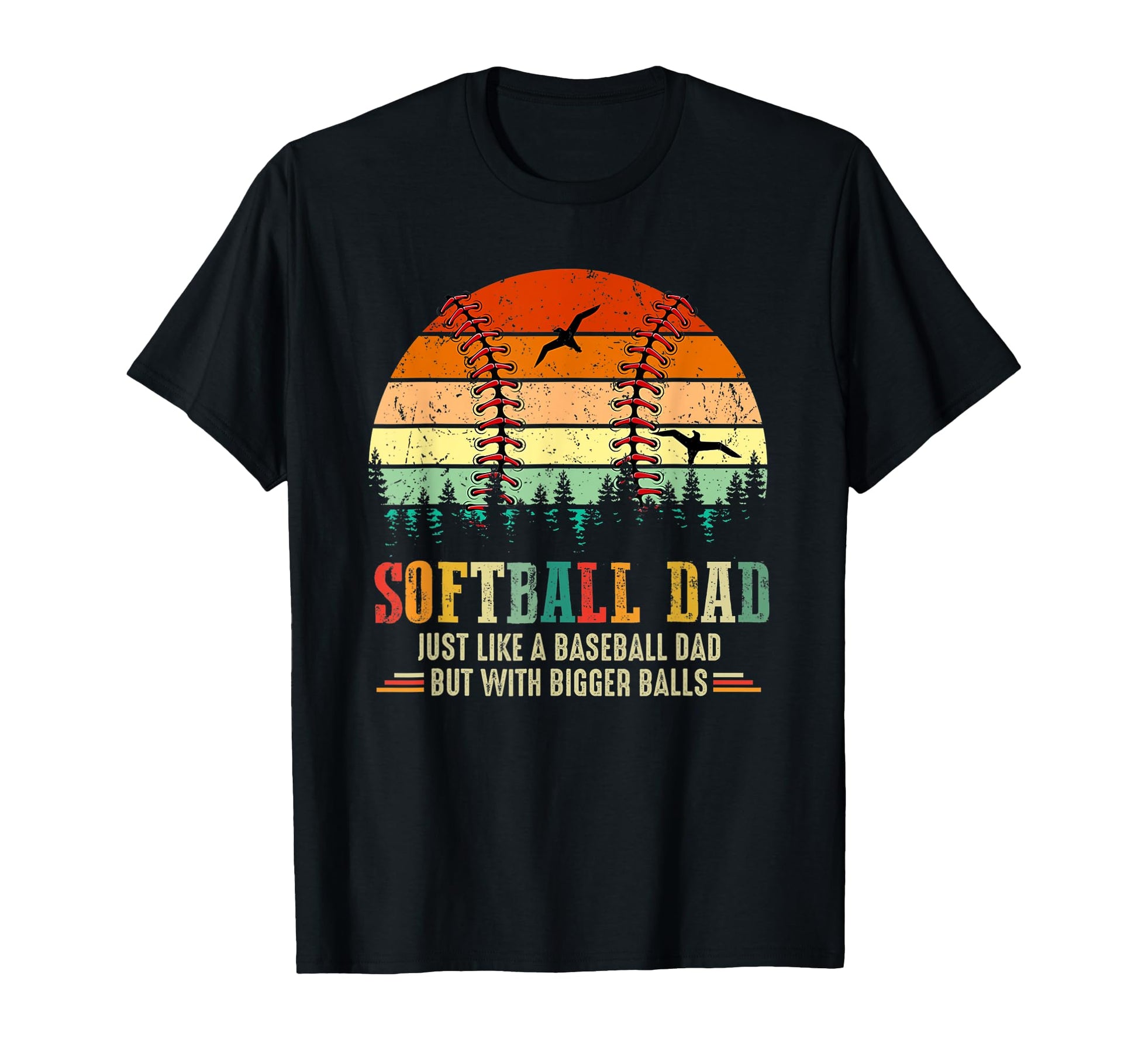 Softball Dad Just Like Baseball Dad T-Shirt - Graphic Print for Adults - T-Shirt, Sweatshirt, Hoodie