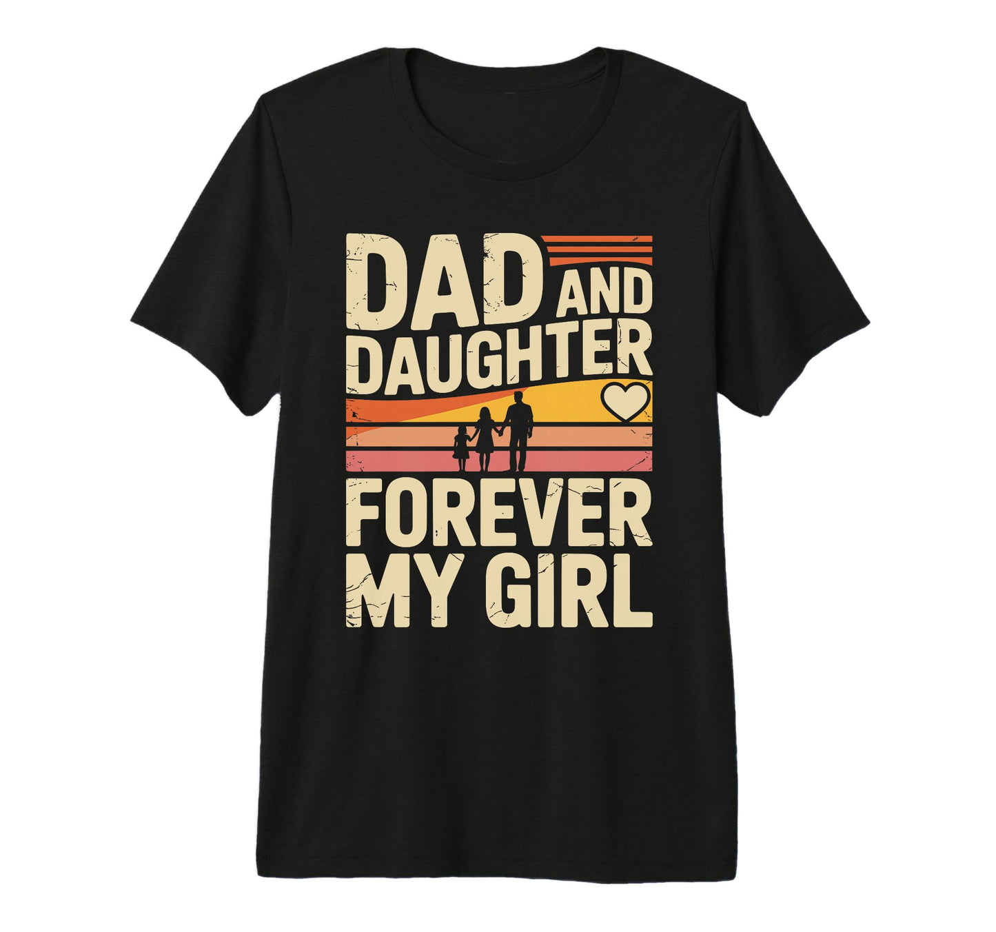 Dad And Daughter Forever My Proud Dad T-Shirt - Streetwear Style Unisex - T-Shirt, Sweatshirt, Hoodie