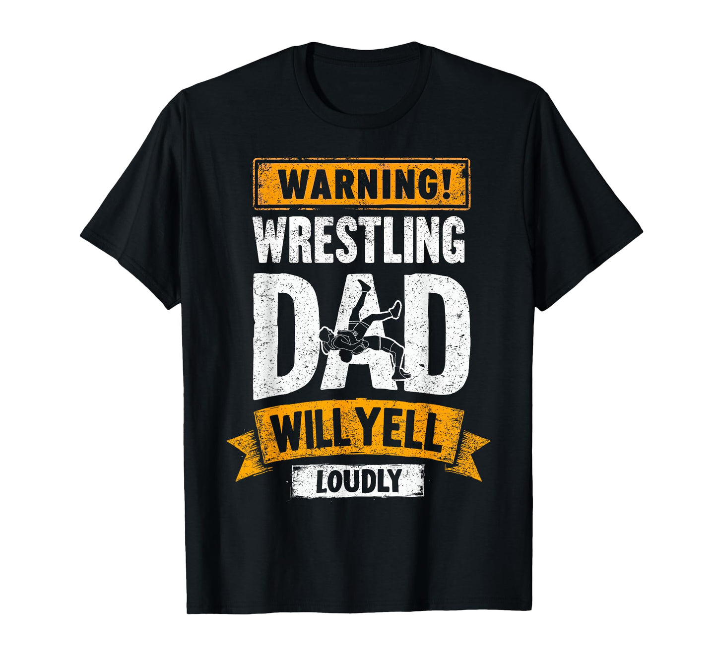 Warning Wrestling Dad Will Yell Loudly T-Shirt - Aesthetic Graphic Unisex - T-Shirt, Sweatshirt, Hoodie
