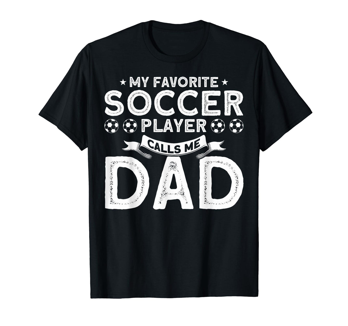 My Favorite Soccer Player Calls Me Dad T-Shirt - Trendy Graphic for Adults - T-Shirt, Sweatshirt, Hoodie