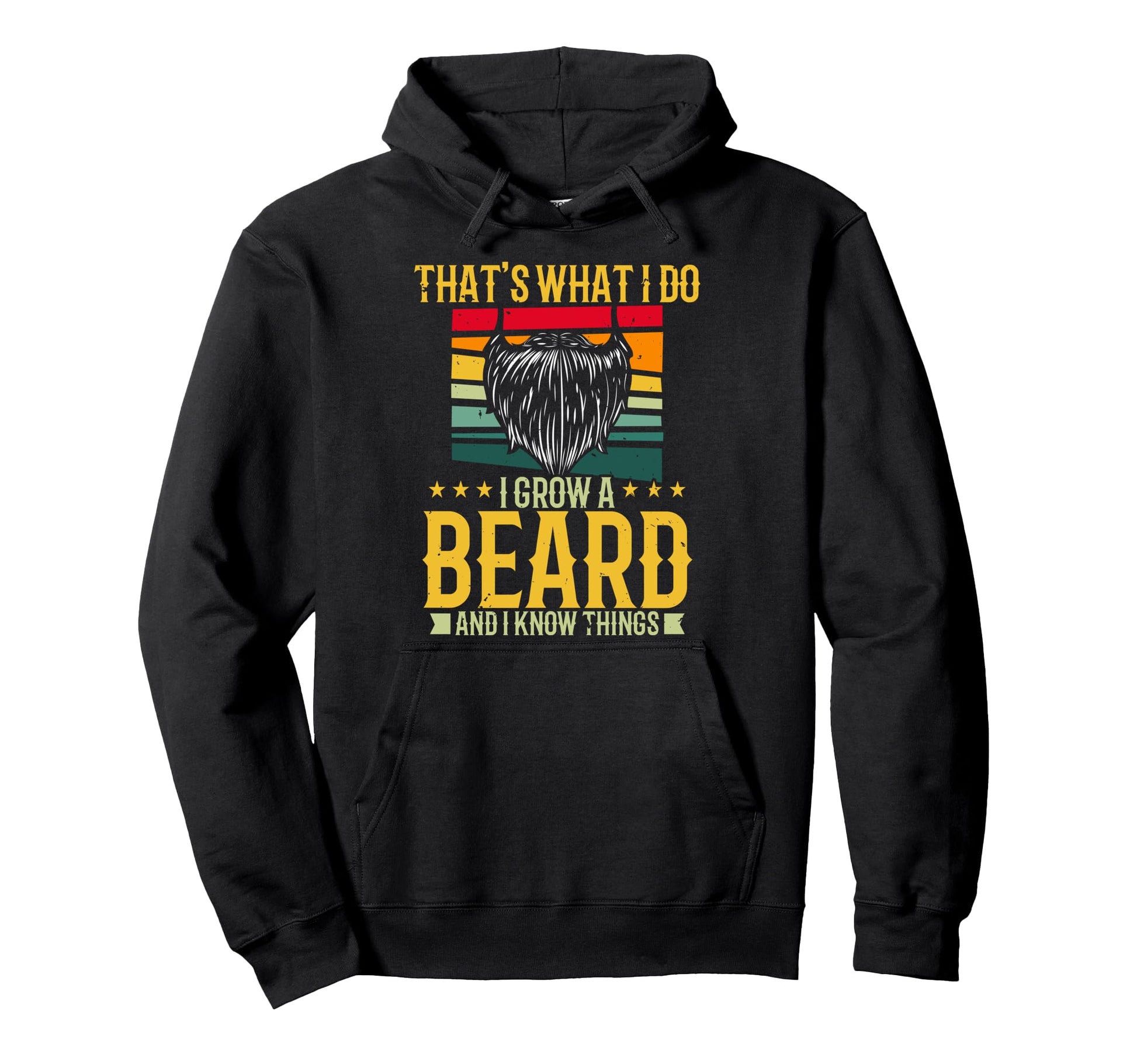 Thats What I Do I Grow Beard And I Hoodie - Custom Art Print Men Women - T-Shirt, Sweatshirt, Hoodie