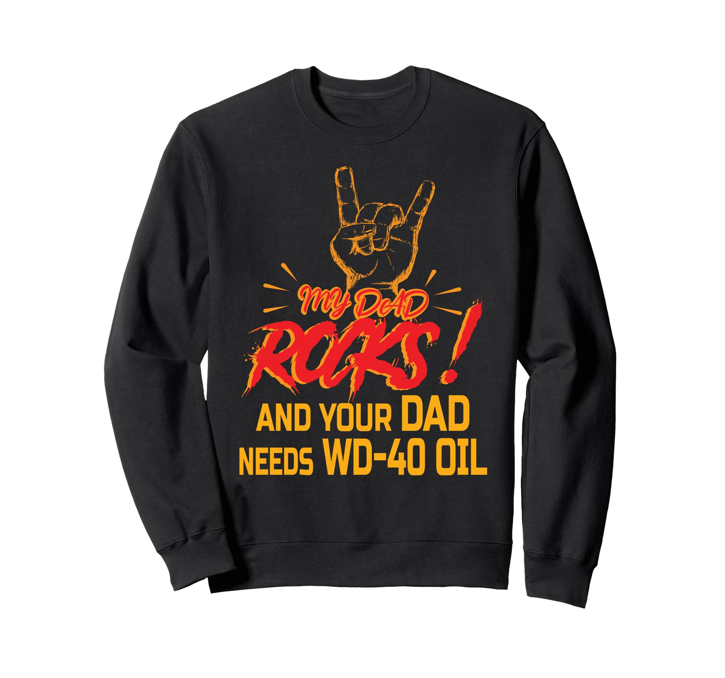 My Dad Rocks Daddy Pa Fathers Day Best Sweatshirt - Novelty Apparel Unisex - T-Shirt, Sweatshirt, Hoodie