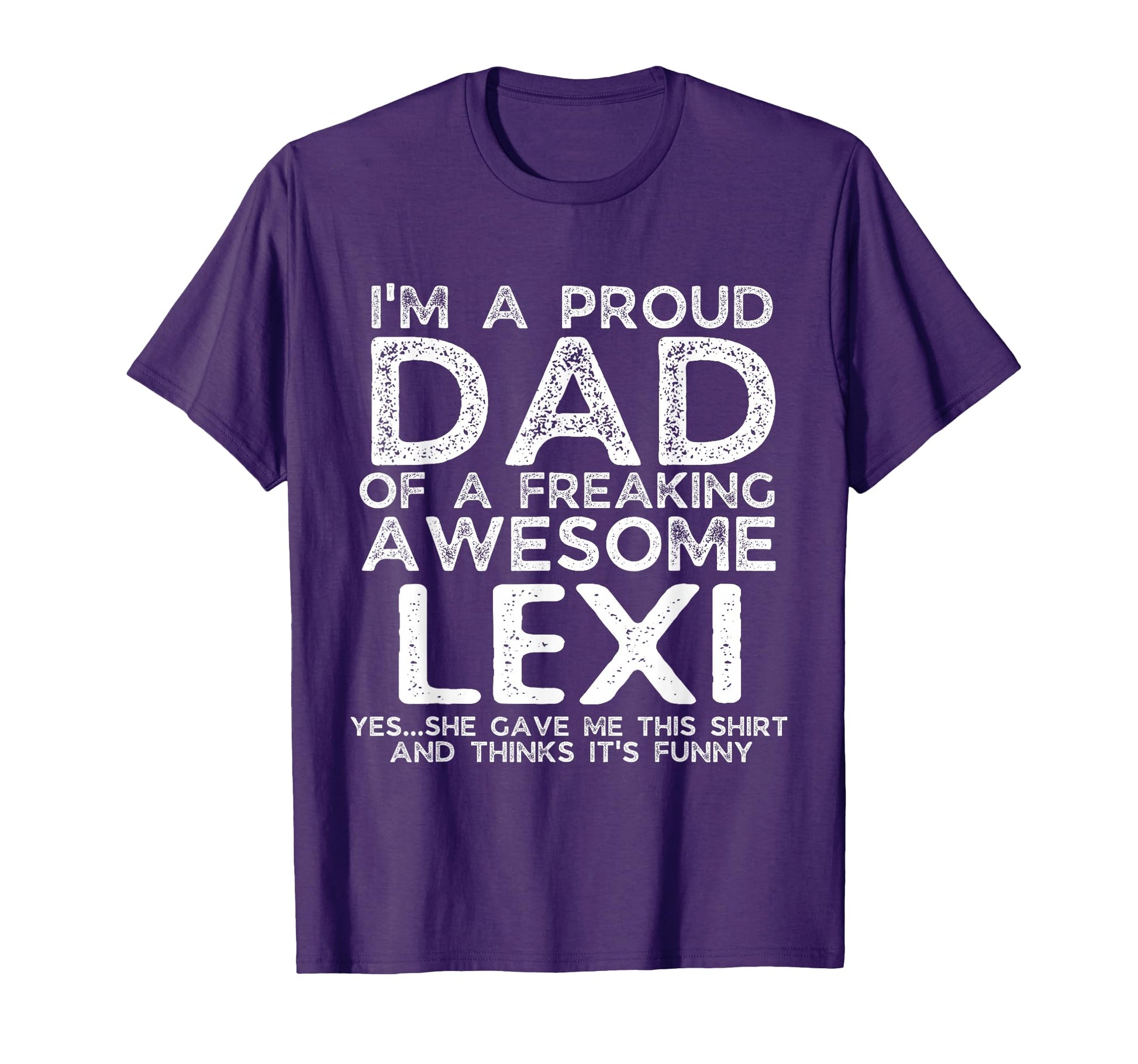 Dad Lexi Gift Fathers Day Funny T-Shirt - Graphic Print for Adults - T-Shirt, Sweatshirt, Hoodie