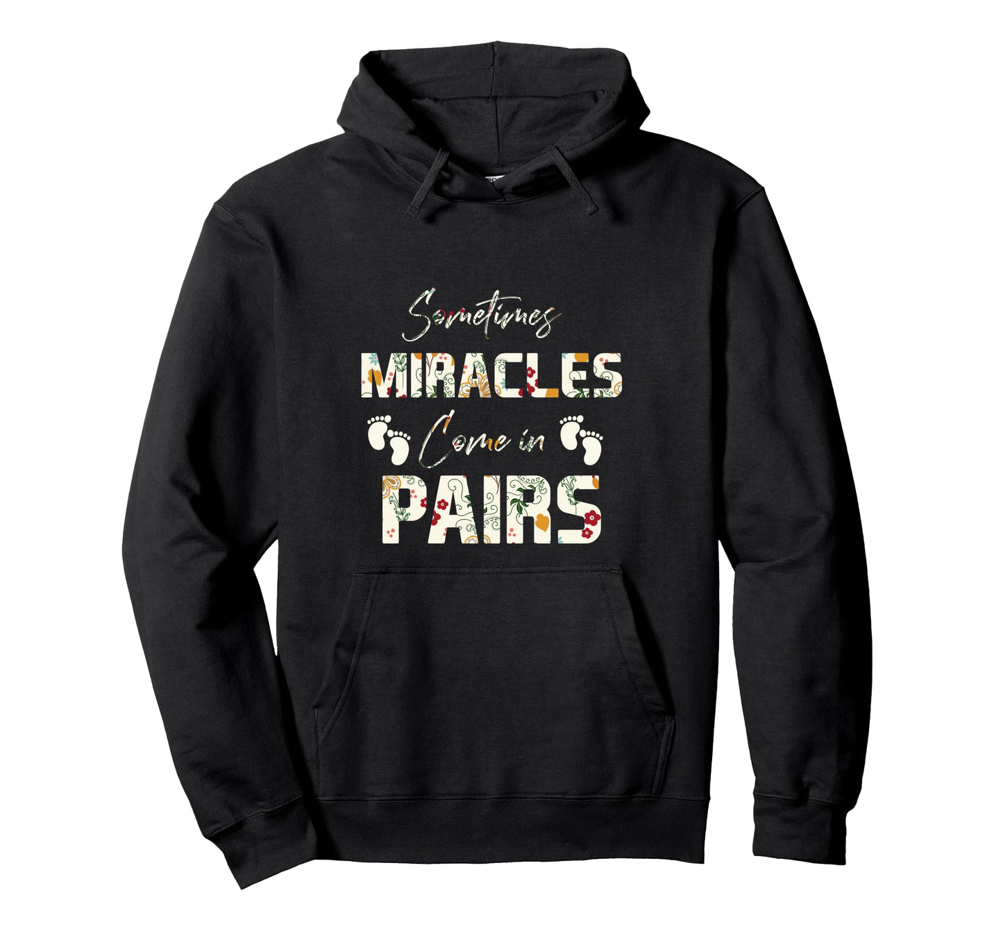 Sometimes Miracles Come Pairs Twin Hoodie - Minimalist Print for Adults - T-Shirt, Sweatshirt, Hoodie