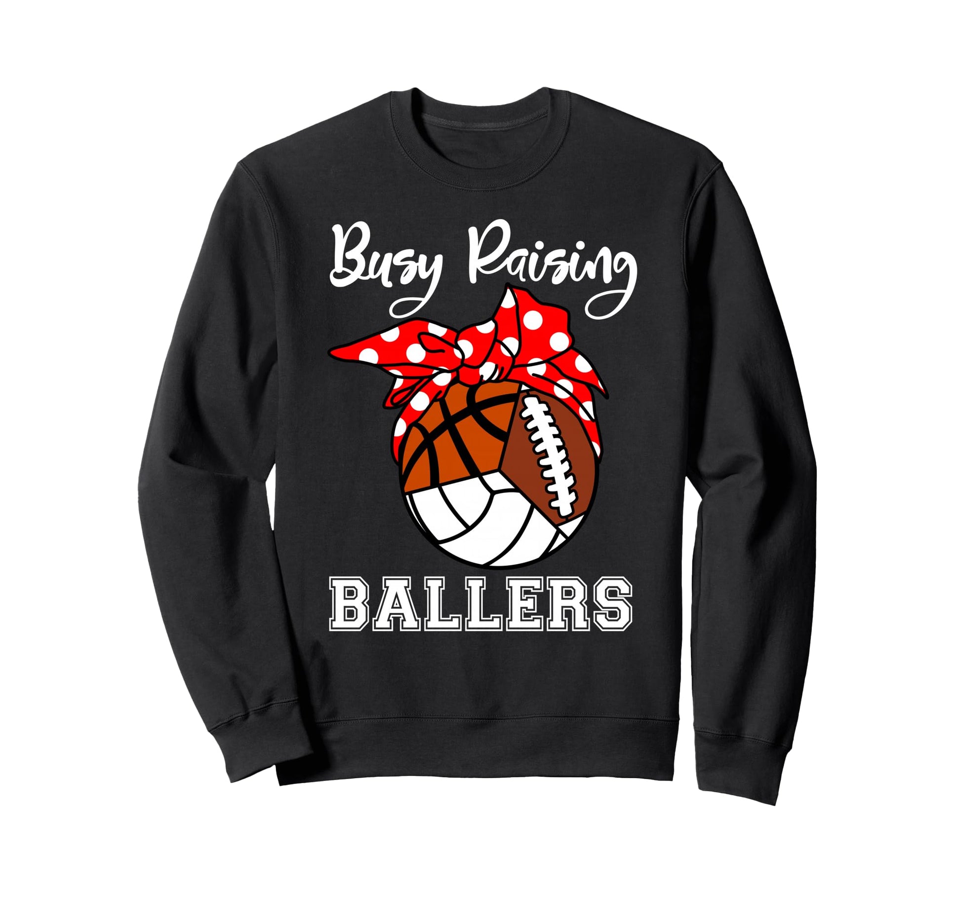 Busy Raising Ballers Volleyball Sweatshirt - Unique Graphic Men Women - T-Shirt, Sweatshirt, Hoodie