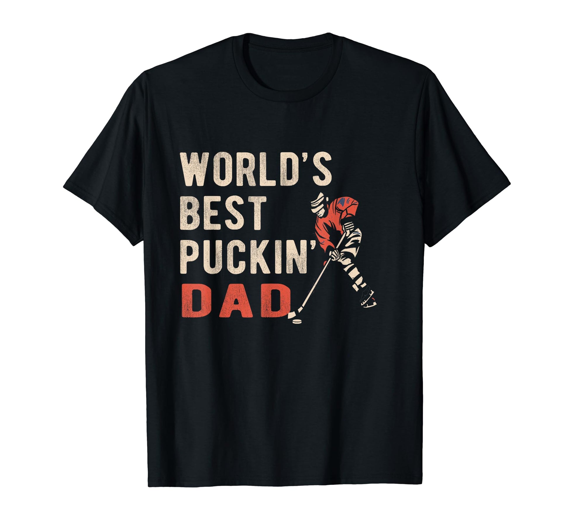 Worlds Best Puckin Dad Hockey Dad T-Shirt - Streetwear Style Men Women - T-Shirt, Sweatshirt, Hoodie