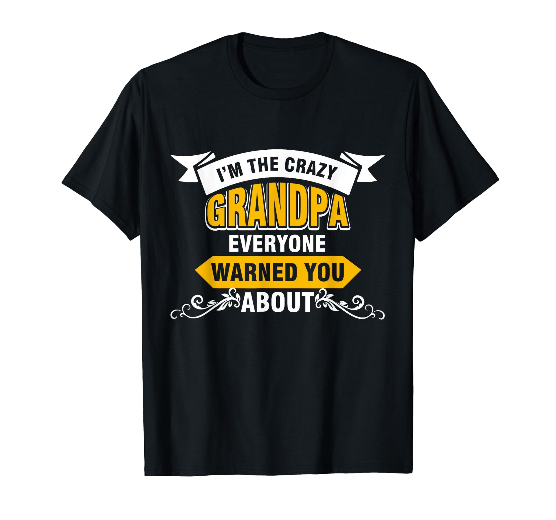 Im Crazy Grandpa Everyone Warned You T-Shirt - Minimalist Print Men Women - T-Shirt, Sweatshirt, Hoodie