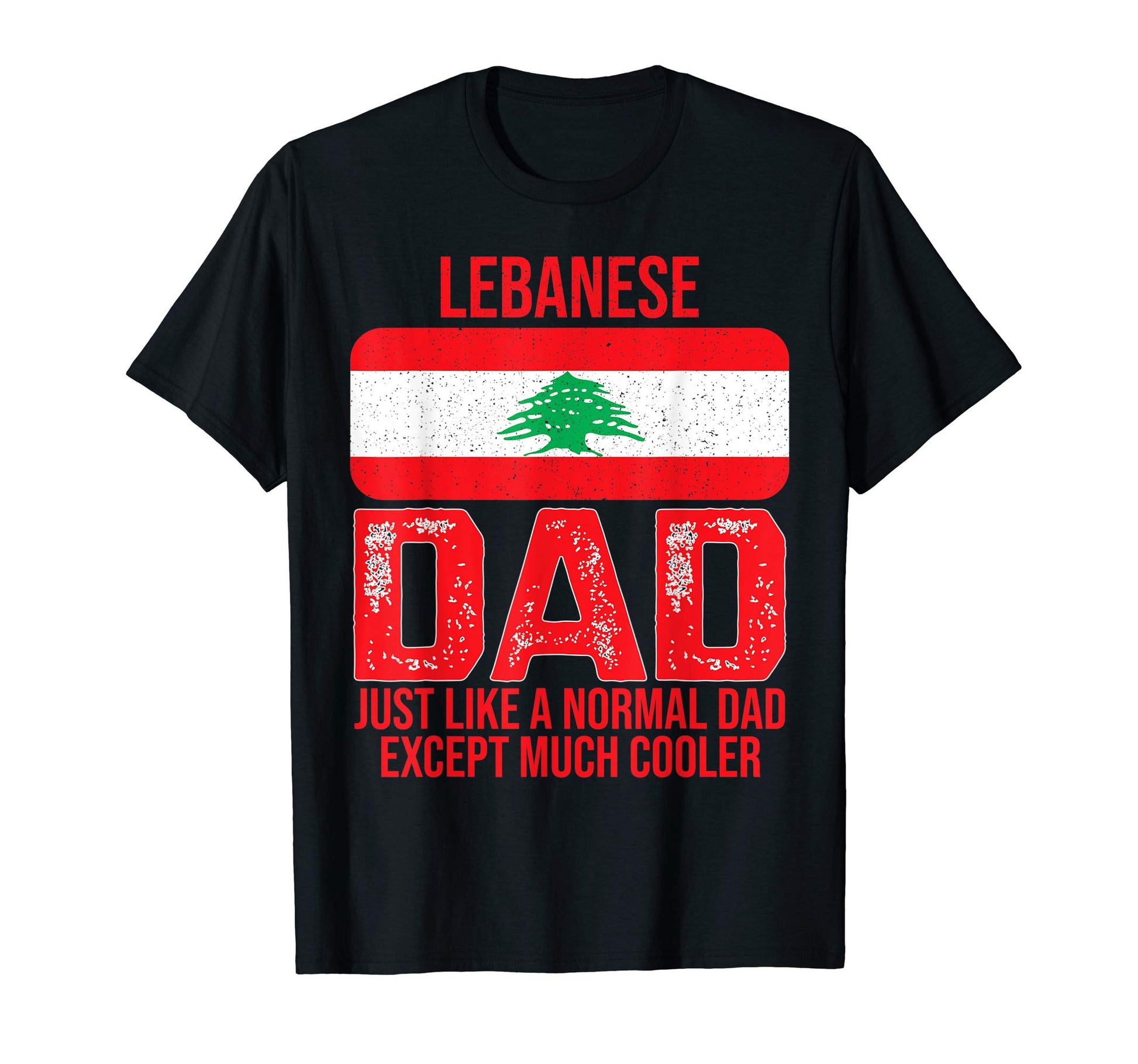 Mens Lebanese Dad Lebanon Flag T-Shirt - Casual Everyday Wear Unisex - T-Shirt, Sweatshirt, Hoodie