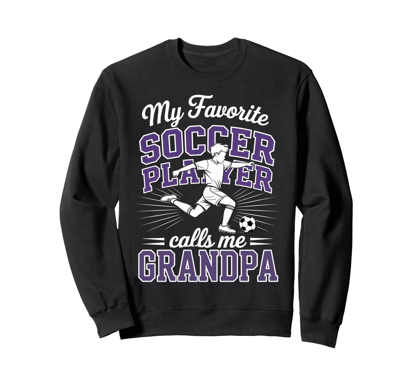 Soccer My Favorite Player Calls Sweatshirt - Casual Everyday Wear Unisex - T-Shirt, Sweatshirt, Hoodie