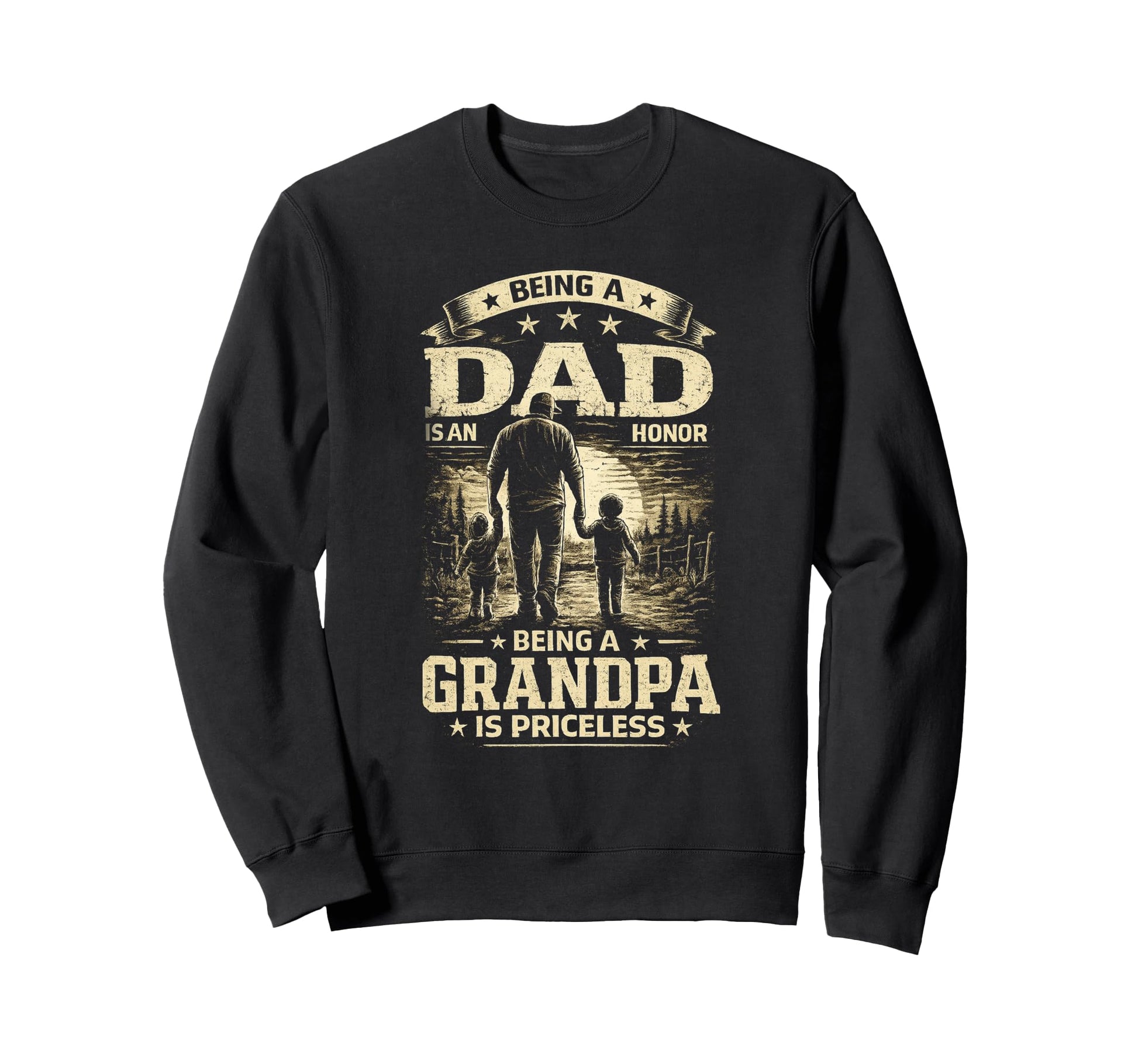 Being Dad Is Honor Grandpa Is Sweatshirt - Graphic Print for Adults - T-Shirt, Sweatshirt, Hoodie