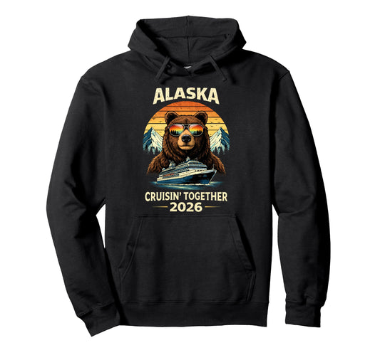Alaska Cruising Together 2026 Matching Hoodie - Novelty Apparel for Adults - T-Shirt, Sweatshirt, Hoodie
