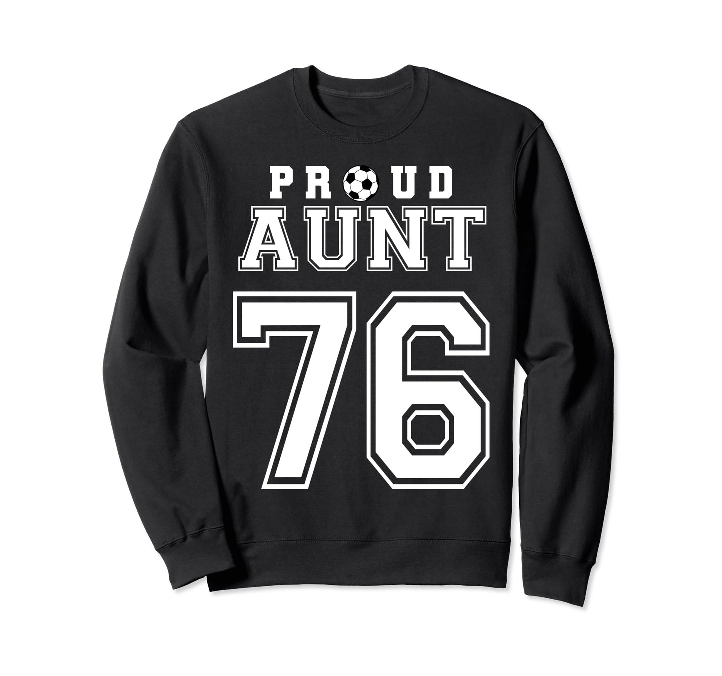 Number 76 Custom Proud Soccer Sweatshirt - Novelty Apparel Men Women - T-Shirt, Sweatshirt, Hoodie