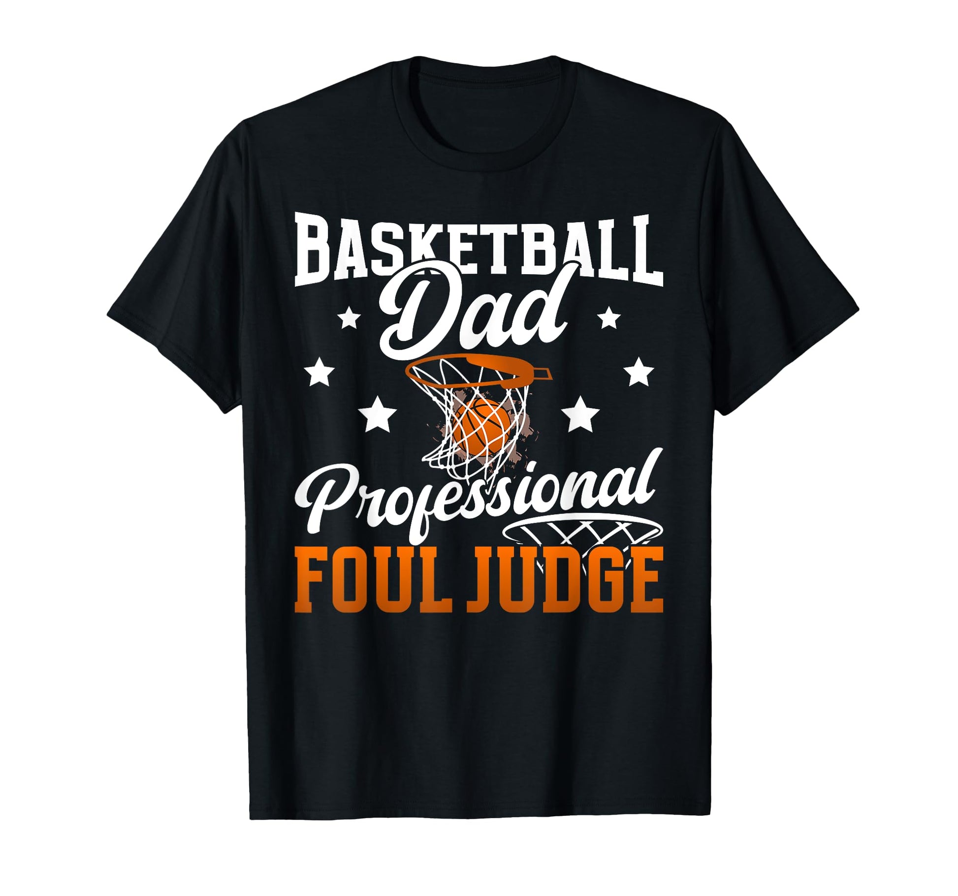 Basketball Dad Foul Judge Dad Basketball T-Shirt - Unique Graphic Unisex - T-Shirt, Sweatshirt, Hoodie