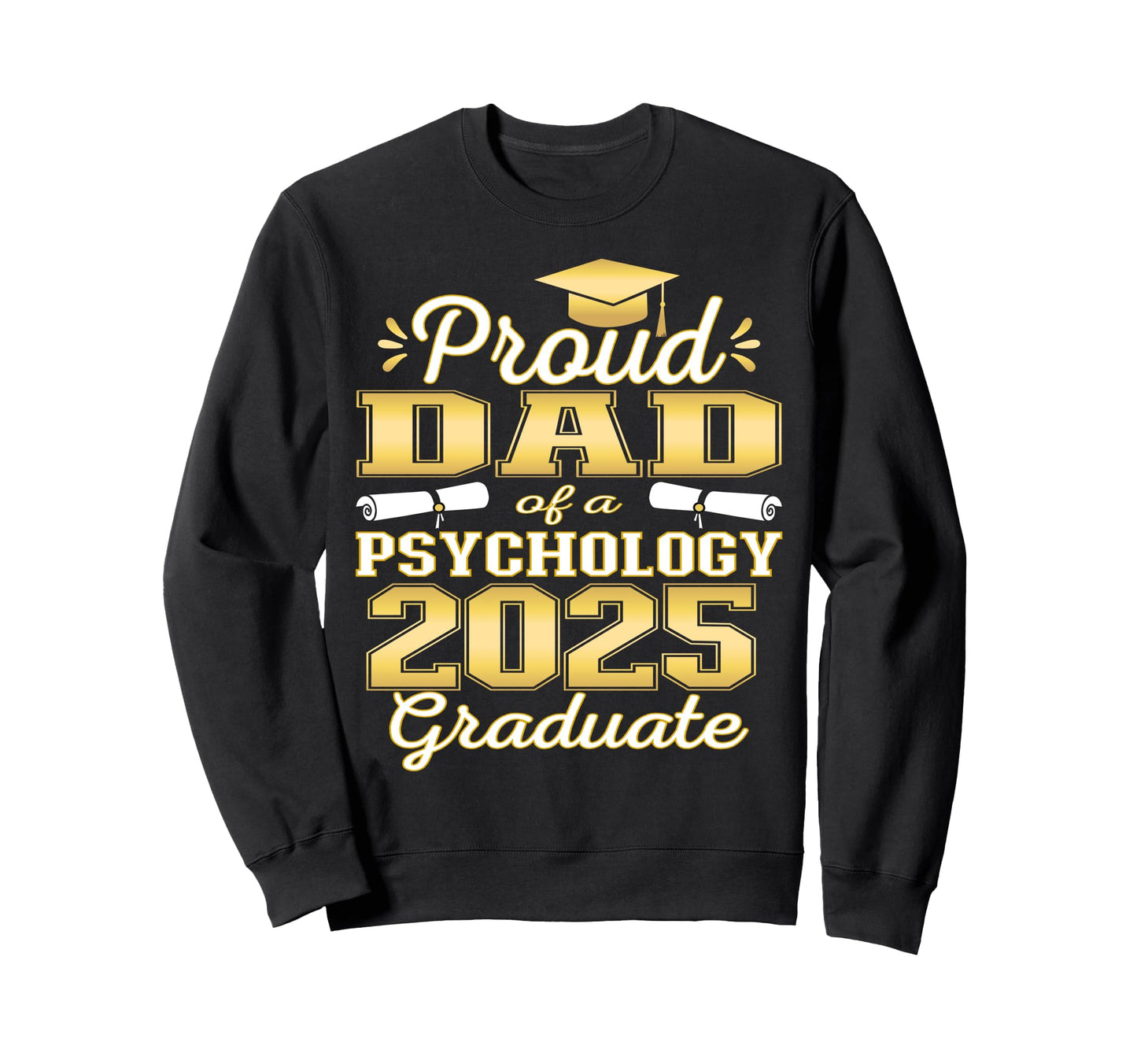 Super Proud Dad 2025 Psychology Sweatshirt - Unique Graphic Men Women - T-Shirt, Sweatshirt, Hoodie