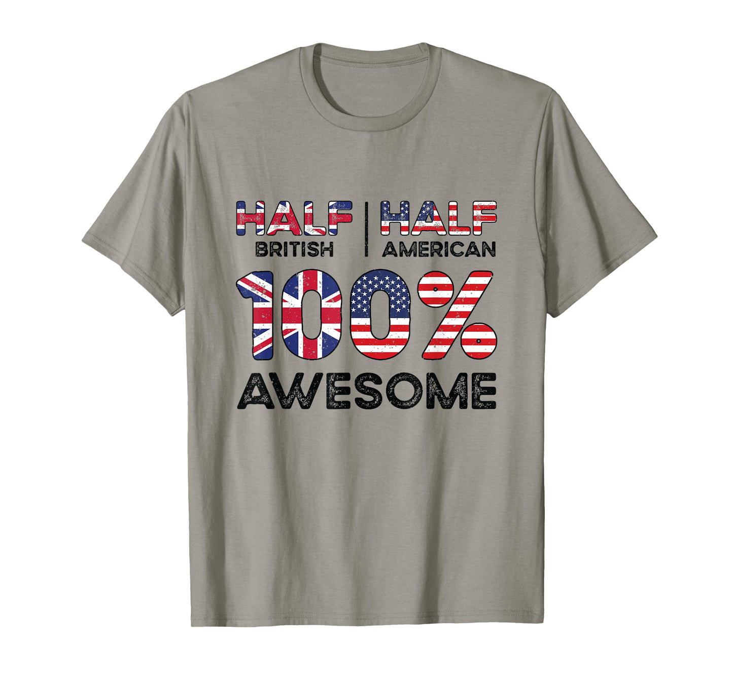 Half British Half American 100 Awesome T-Shirt - Streetwear Style Unisex - T-Shirt, Sweatshirt, Hoodie