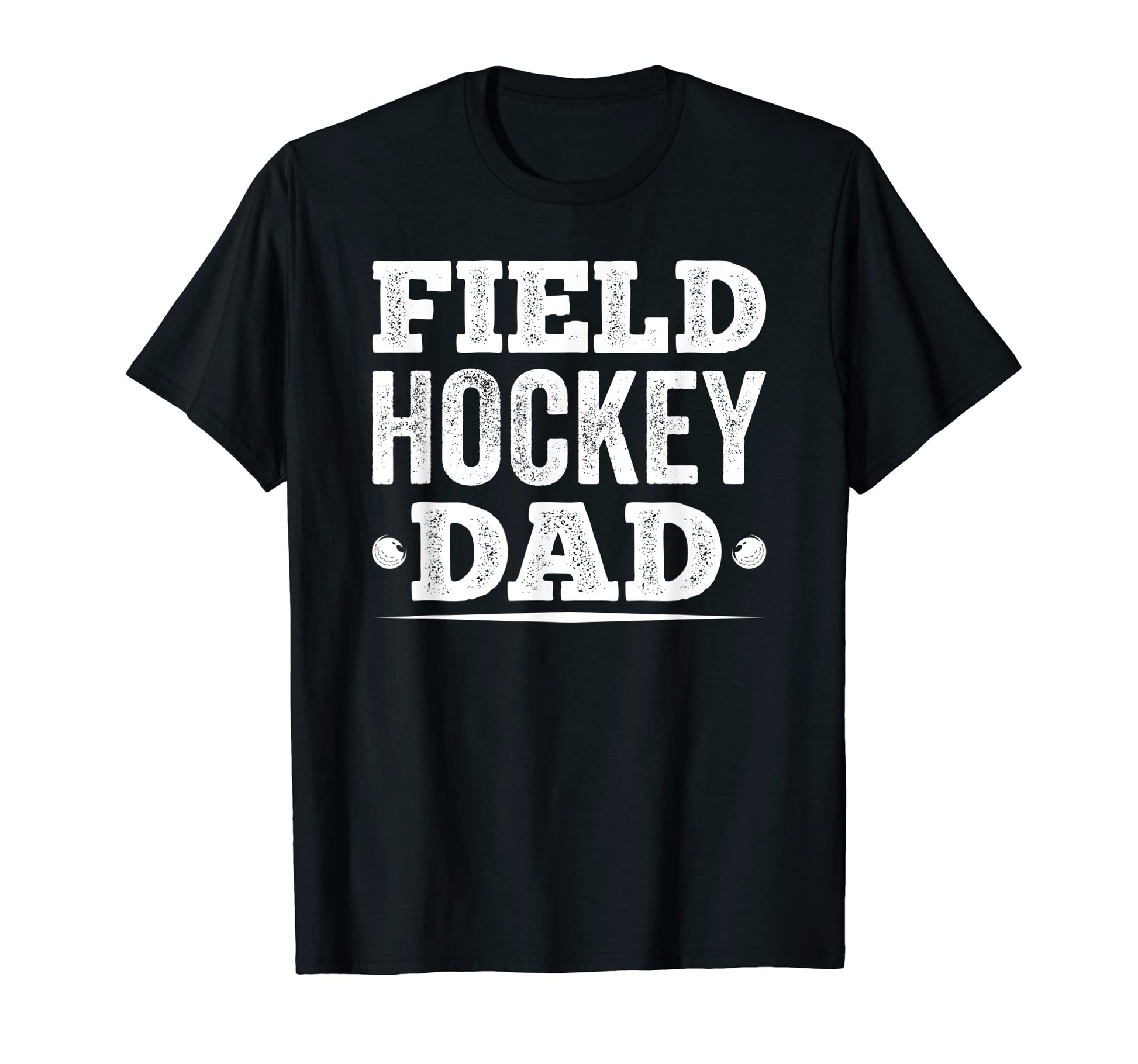 Mens Field Hockey Dad T-Shirt - Casual Everyday Wear for Adults - T-Shirt, Sweatshirt, Hoodie
